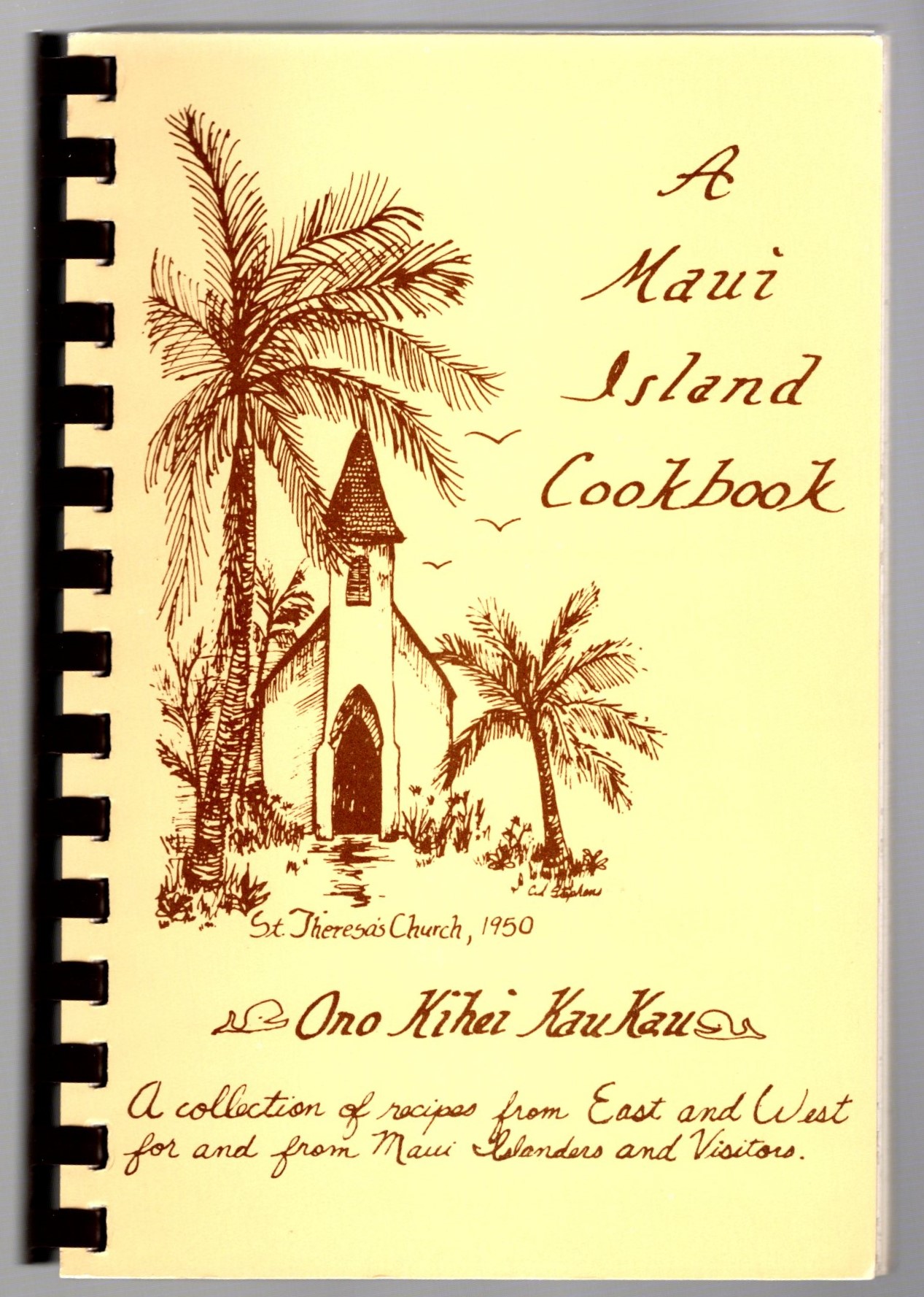Image for Maui Island Cookbook, Ono Kihei Kau Kau :  A Collection of Recipes from East and West for and from Maui Islanders and Visitors