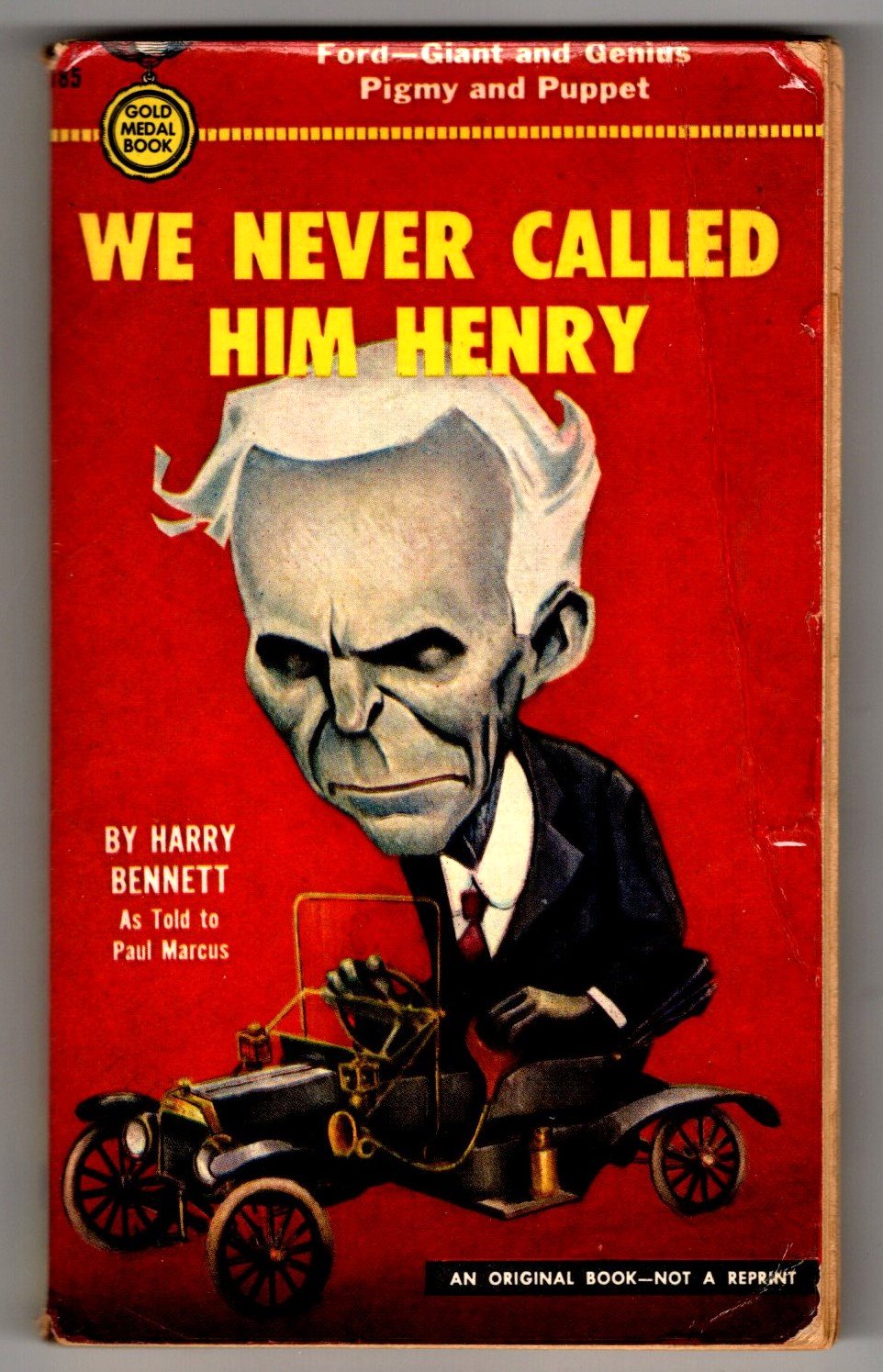 Image for We Never Called Him Henry :   (Henry Ford, Giant and Genius, Pigmy and Puppet)