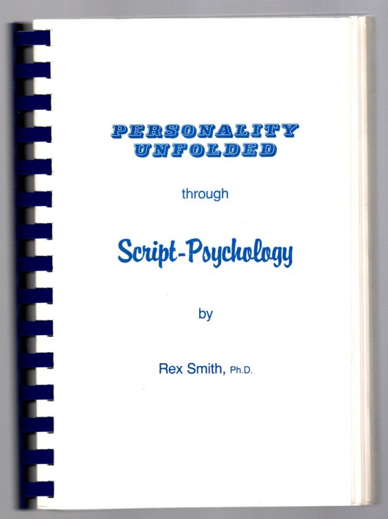 Image for Personality Unfolded through Script-Psychology :  A Study of the Fundamental Foundations and Practical Applications of Handwriting Analysis