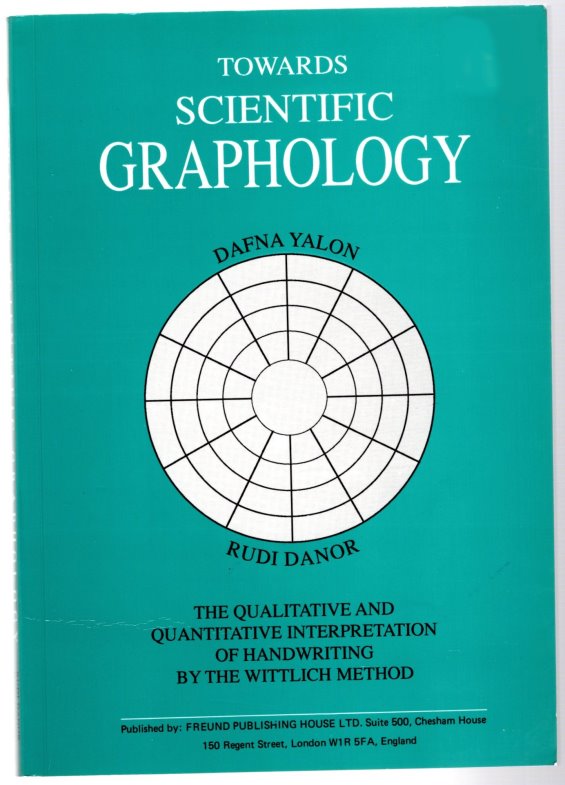 Image for Towards Scientific Graphology :  The Qualitative and Quantitative Interpretation of Handwriting by the Wittlich Method