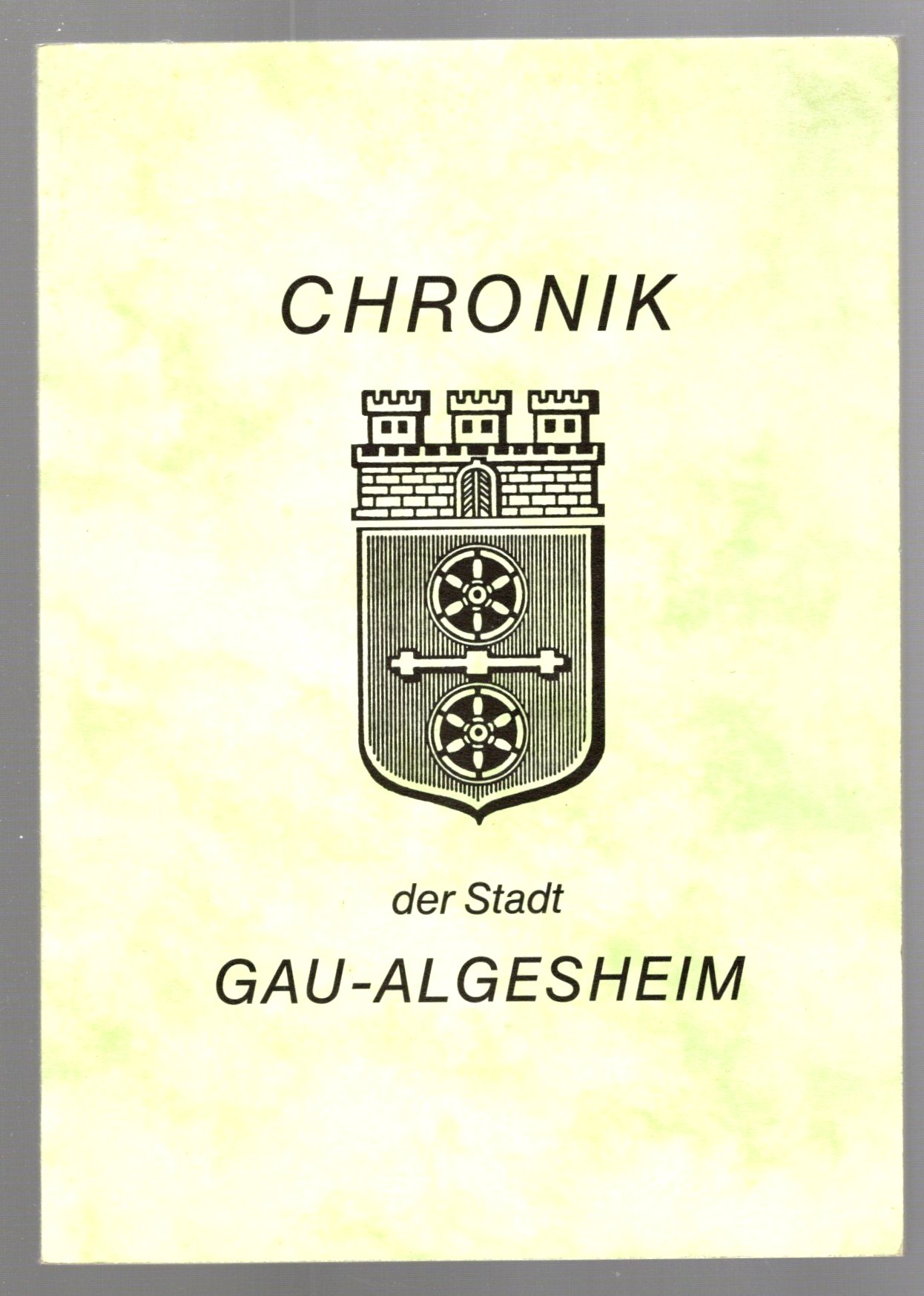 Image for Chronik der Stadt Gau-Algesheim :  Chronicles of Gau-Algesheim, Germany