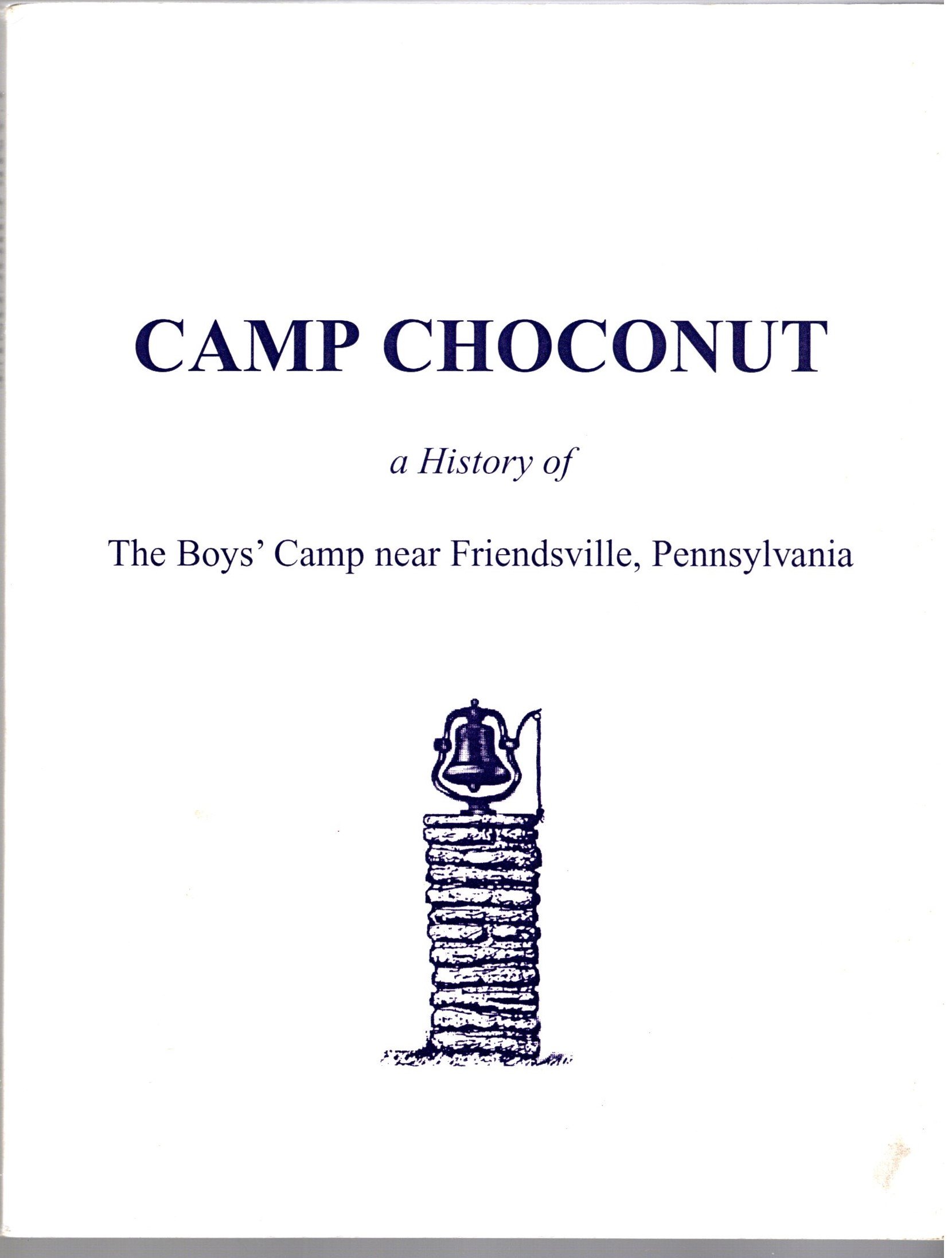 Image for Camp Choconut :  A History of the Boy's Camp Near Friendsville, Pennsylvania
