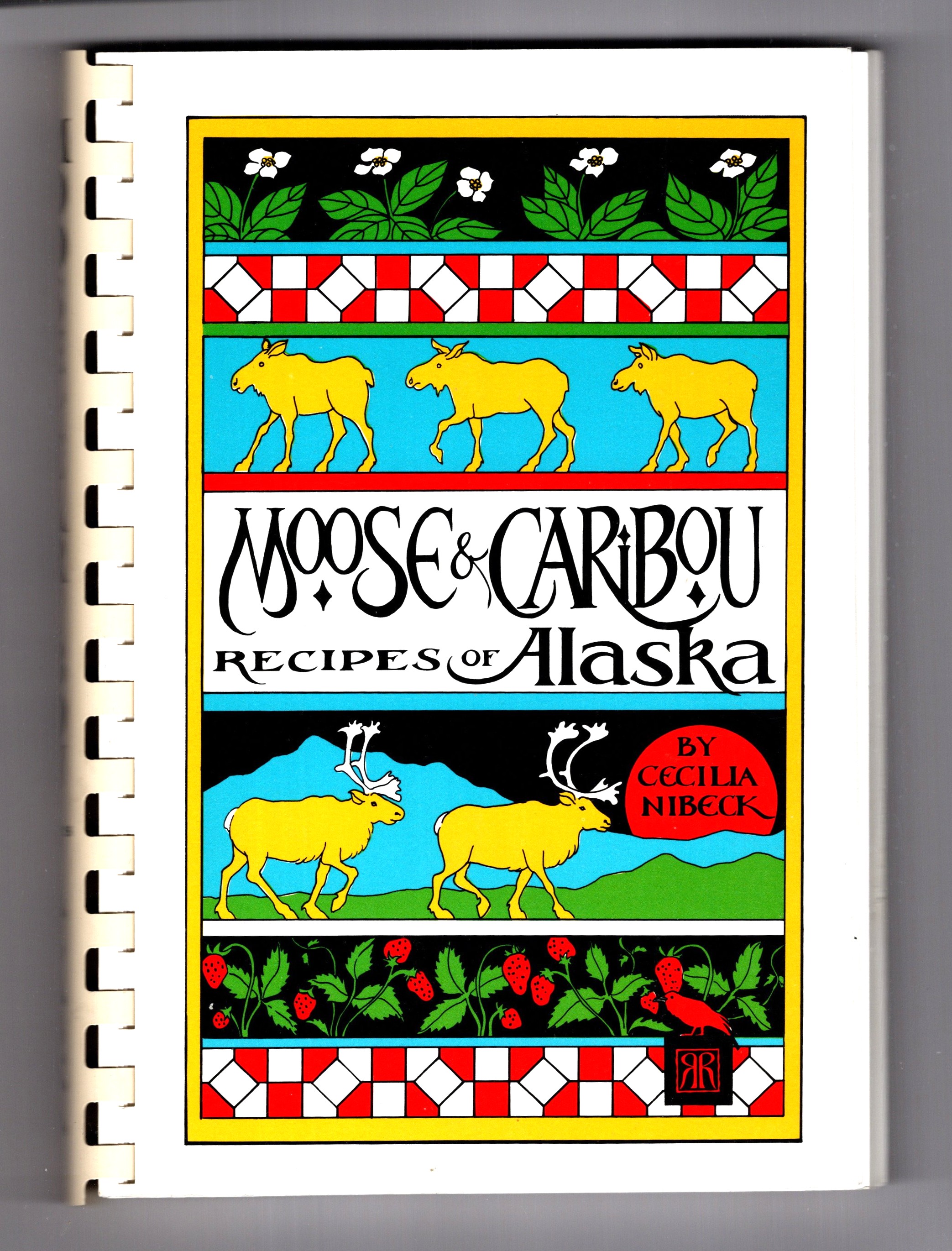 Image for Moose and Caribou Recipes from Alaska Moose and Caribou Recipes from Alaska