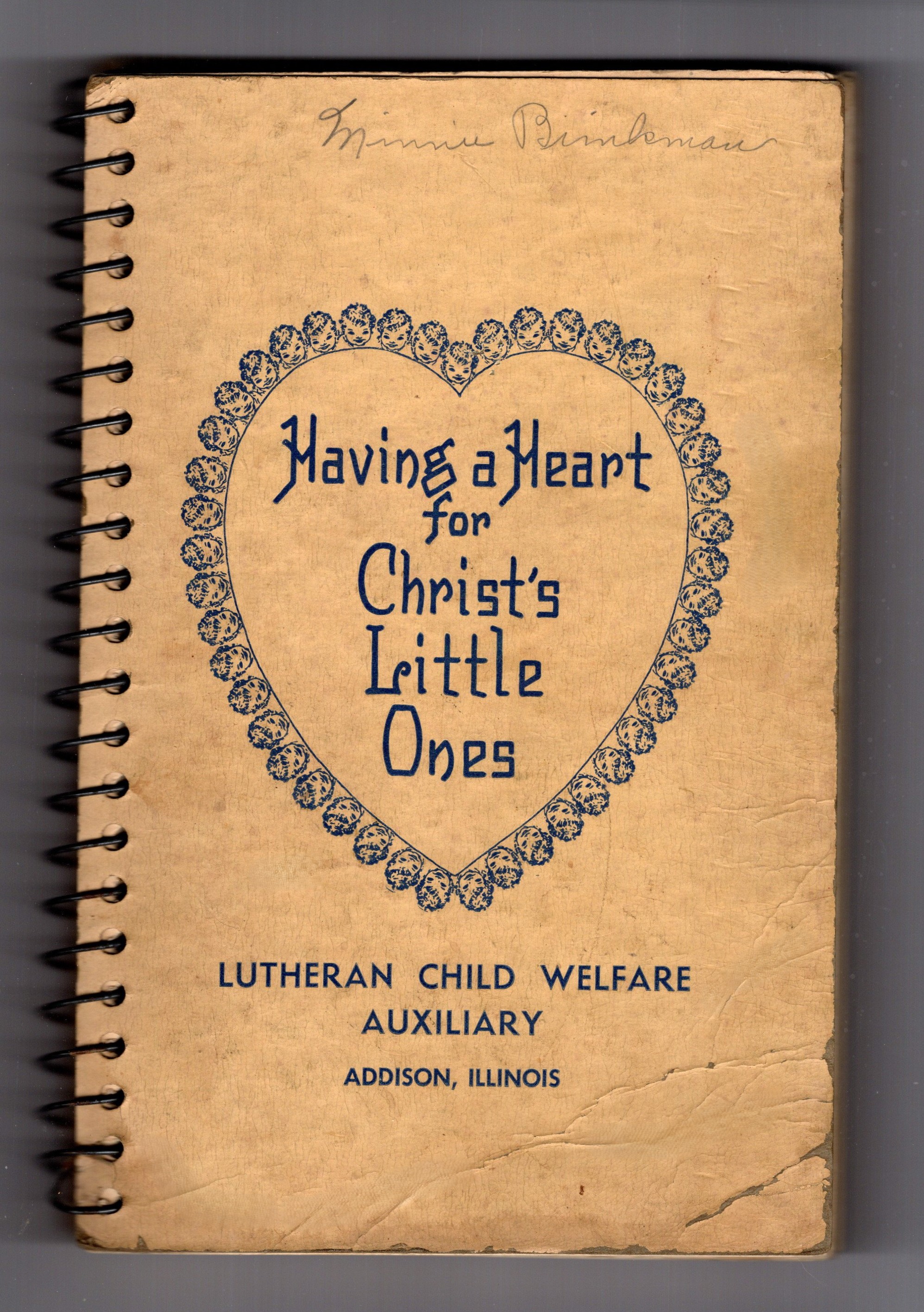 Having a Heart for Christ's Little Ones : Cook Book, Lutheran Child Welfare Association, Addison, Illinois