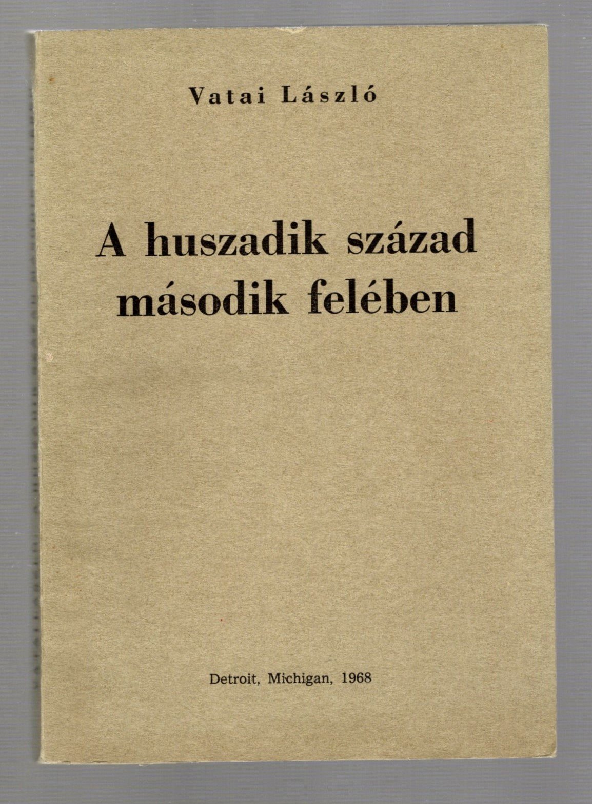 Image for Huszadik Szazad Masodik Feleben, a :  In the Second Half of the Twentieth Century