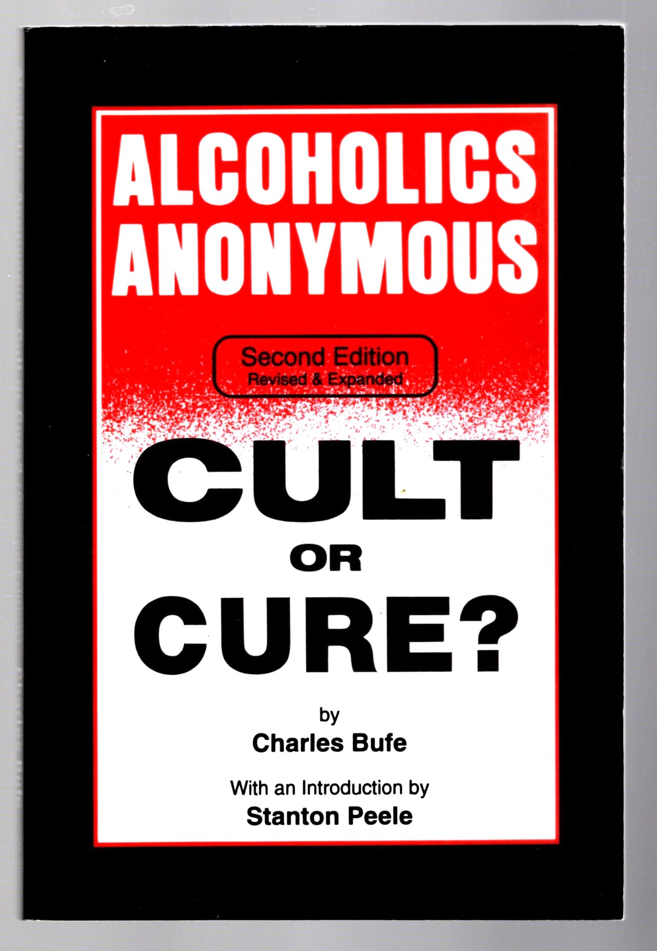Image for Alcoholics Anonymous : Cult or Cure ? 2nd Edition, Revised and Expanded