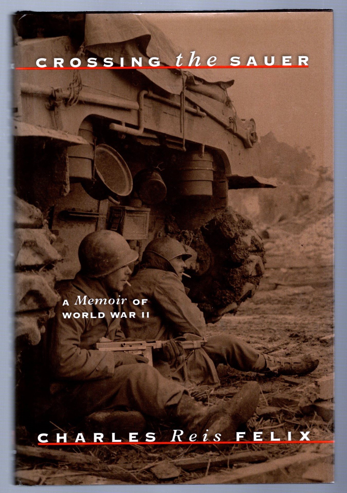 Image for Crossing the Sauer :  A Memoir of World War 2