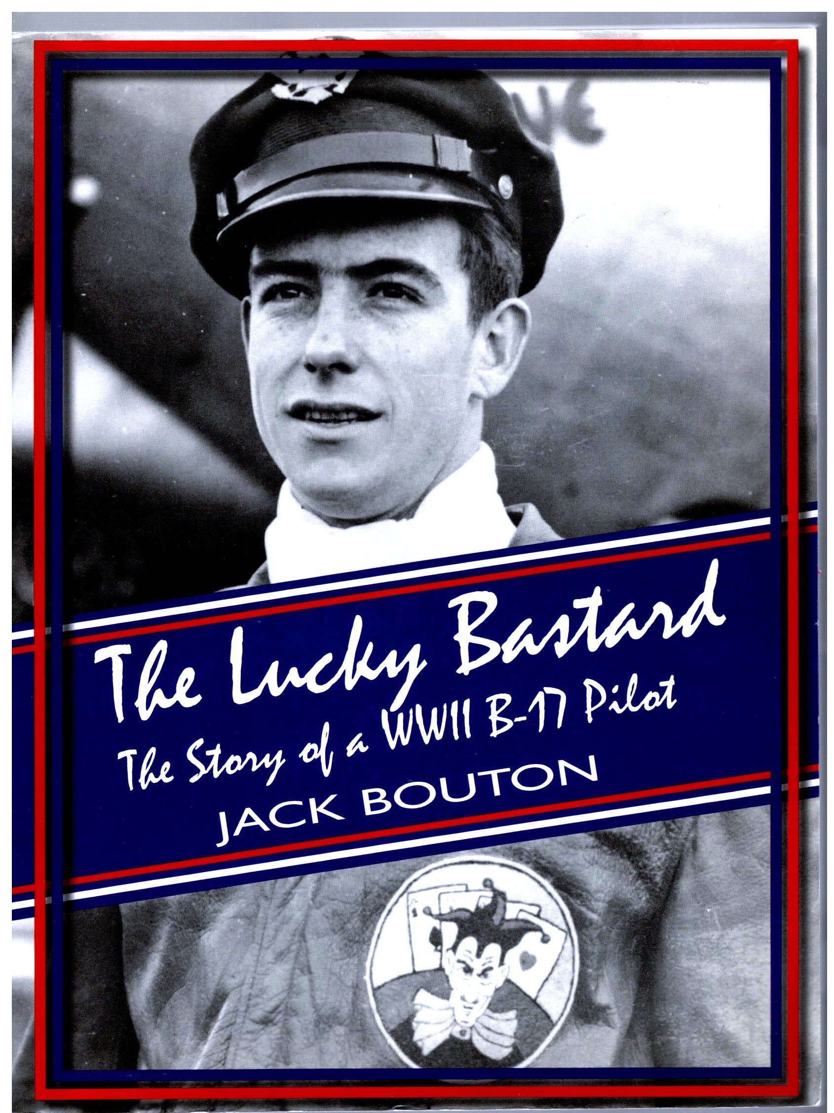 Image for Lucky Bastard, the :  The Story of a WWII B-17 Pilot