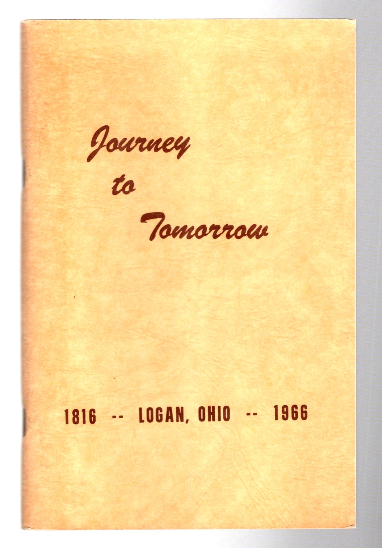 Image for Journey to Tomorrow :  Logan, Ohio, 1816-1966