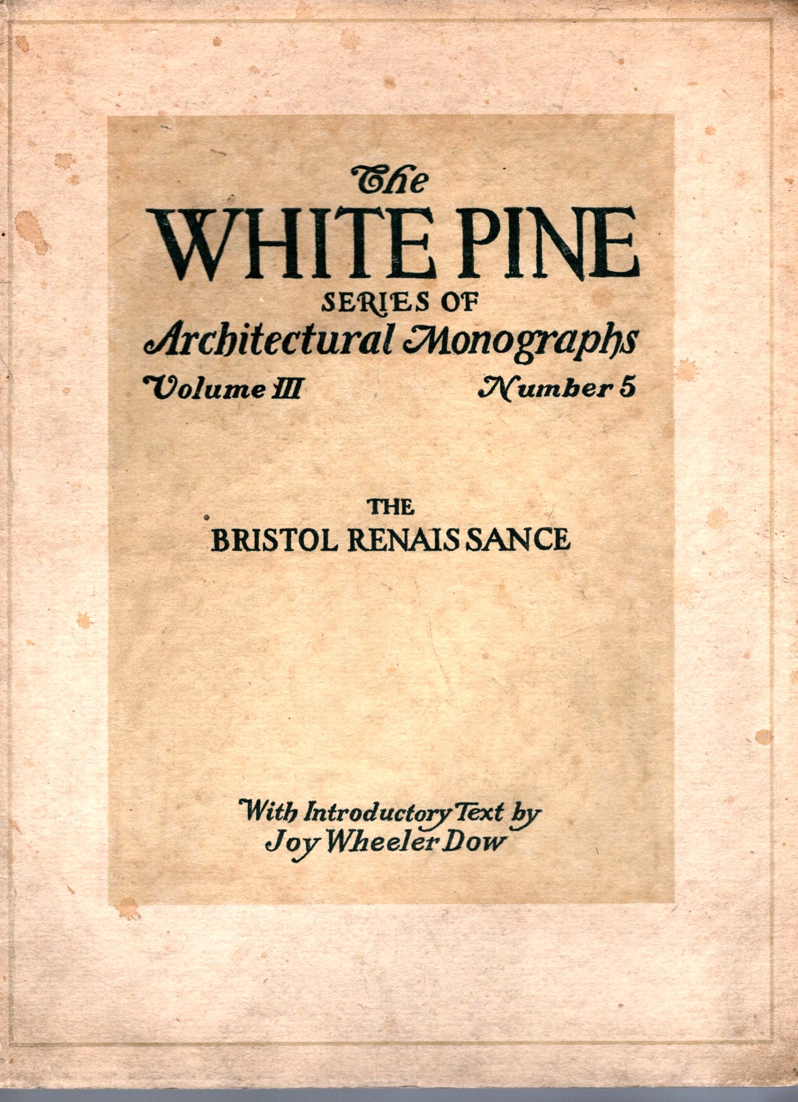 Image for Bristol Renaissance, the :  The White Pine Series of Architectural Monographs, Volume 3, Number 5