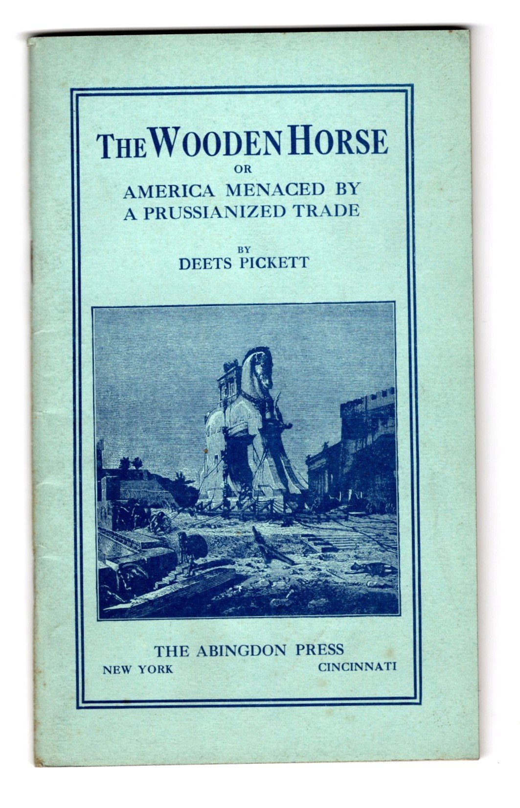 Image for Wooden Horse, the :  Or, America Menaced by a Prussianized Trade
