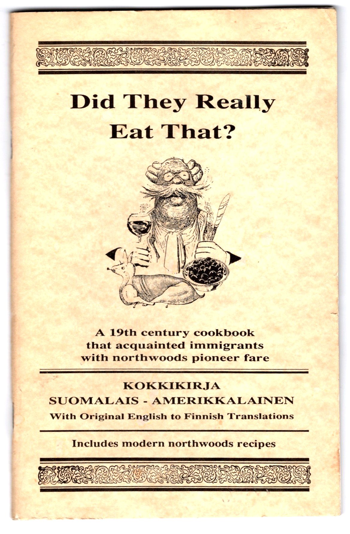 Image for Did They Really Eat That ? :  A 19th Century Cookbook that Acquainted Immigrants with Northwoods Pioneer Fare