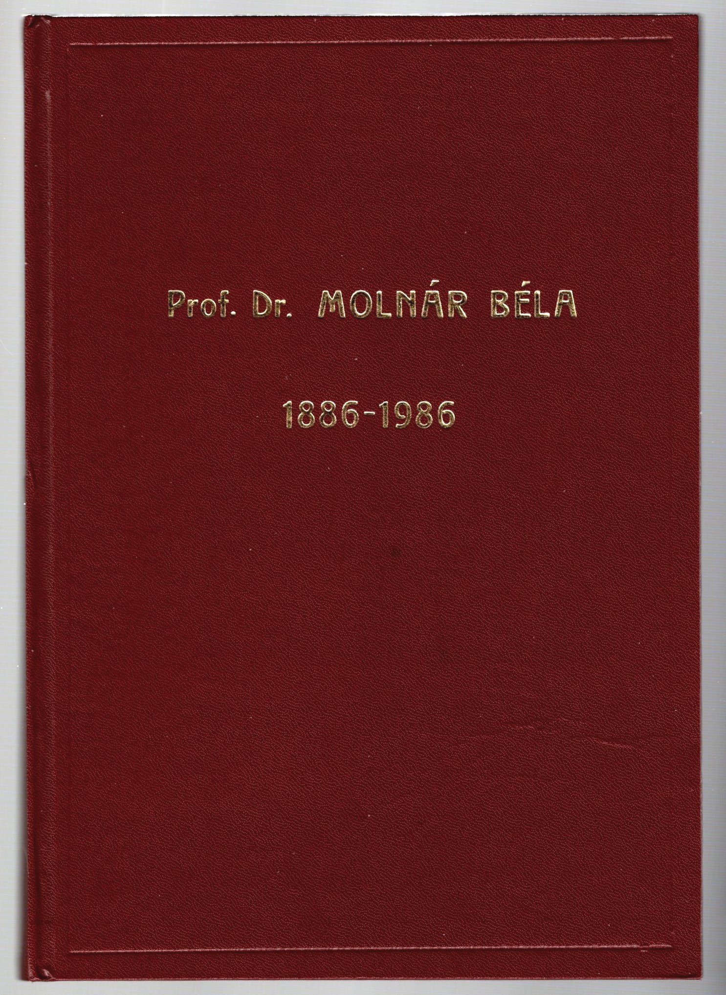 Image for Professor Doctor Molnar Bela :  1886-1986