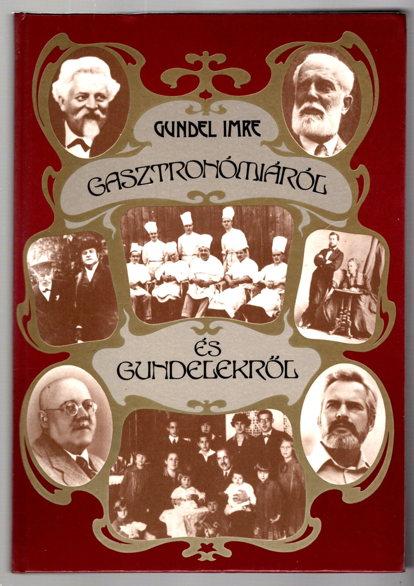 Image for Gasztronomiarol es Gundelekrol :  Gastronomy and the Gundel Restaurant