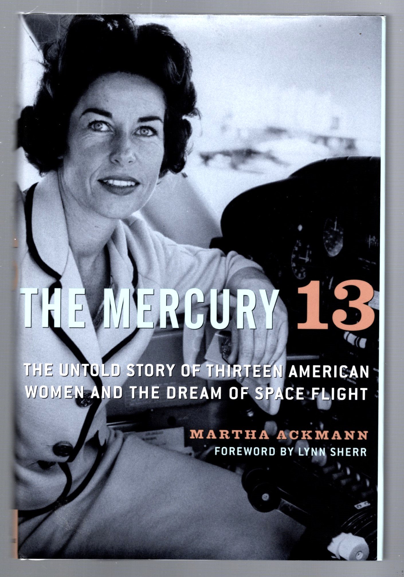 Image for Mercury 13, the :  The Untold Story of Thirteen American Women and the Dream of Space Flight