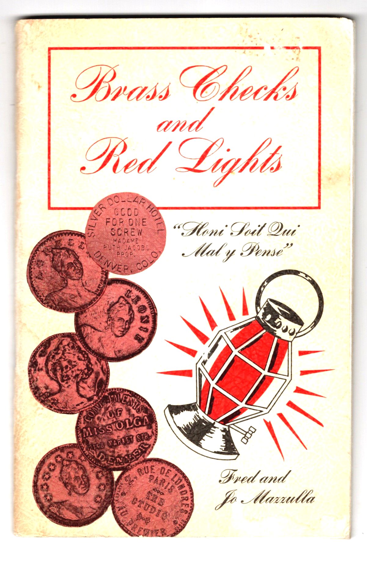 Image for Brass Checks and Red Lights :  Being a Pictorial Potpourri of Historical Prostitutes, Parlor Houses, Professors, Procuresses and Pimps (Signed)