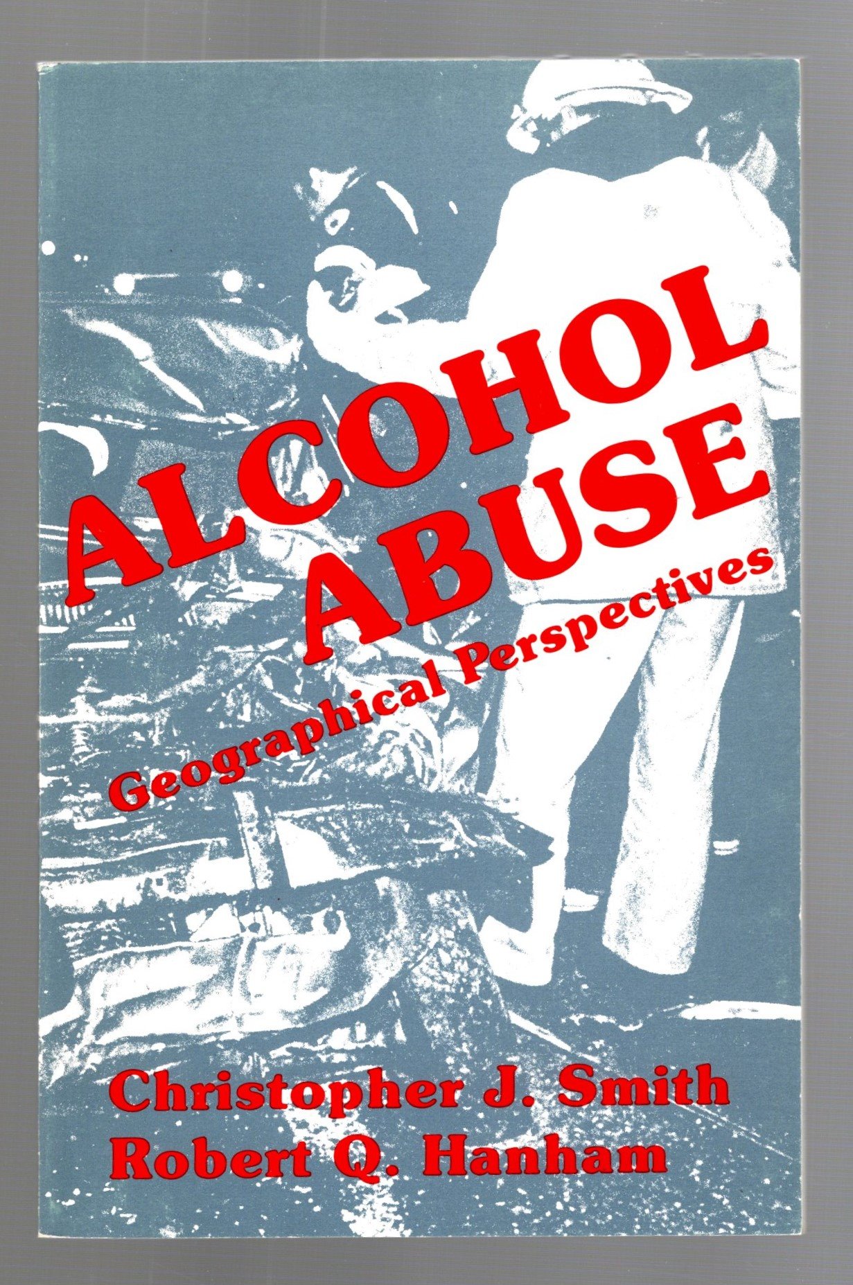 Image for Alcohol Abuse :  Geographical Perspectives