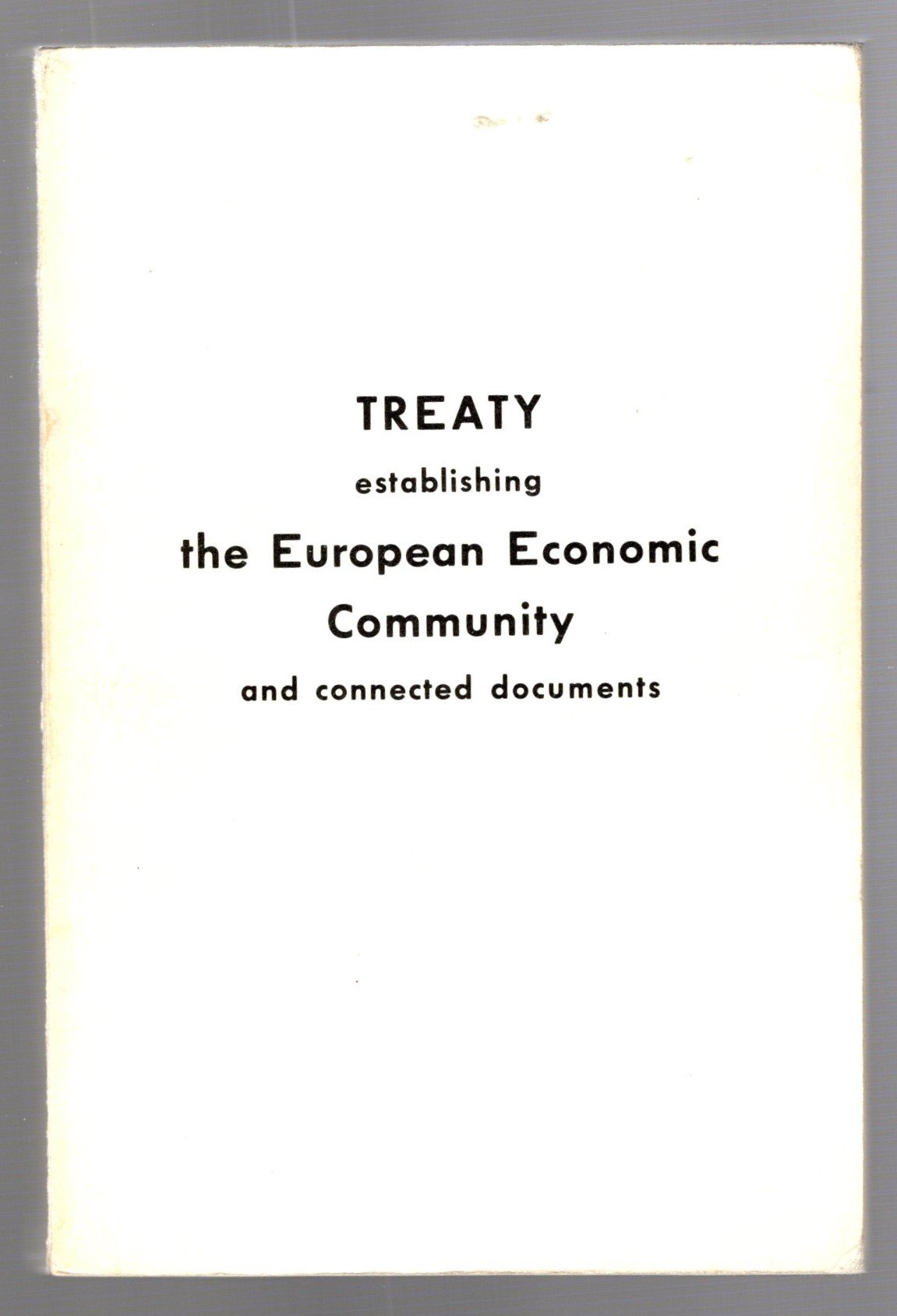Image for Treaty Establishing the European Economic Community :  And Connected Documents