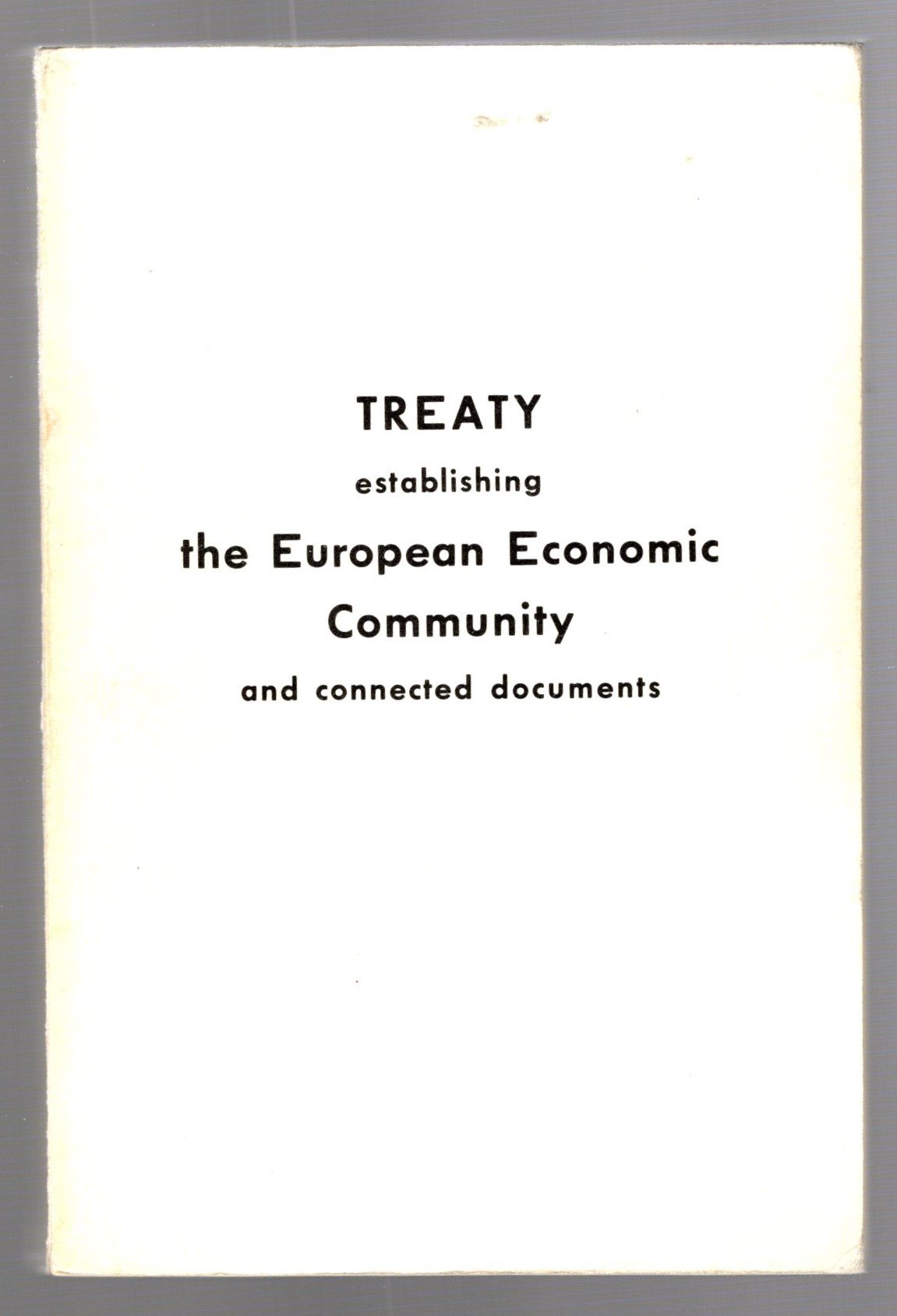 Image for Treaty Establishing the European Economic Community :  And Connected Documents