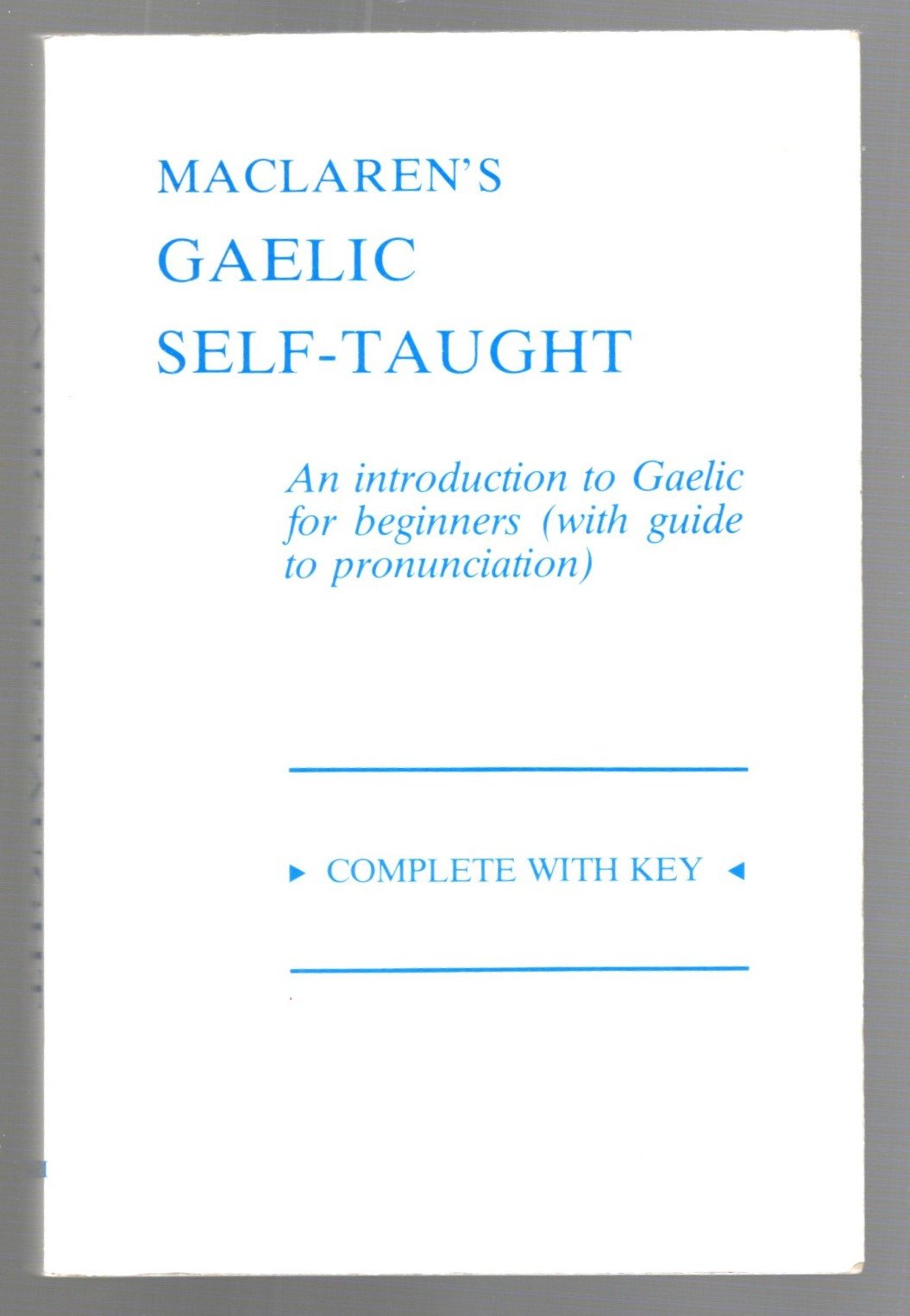 Image for Maclaren's Gaelic Self-Taught :  An Introduction to Gaelic for Beginners, with Guide to Pronunciation