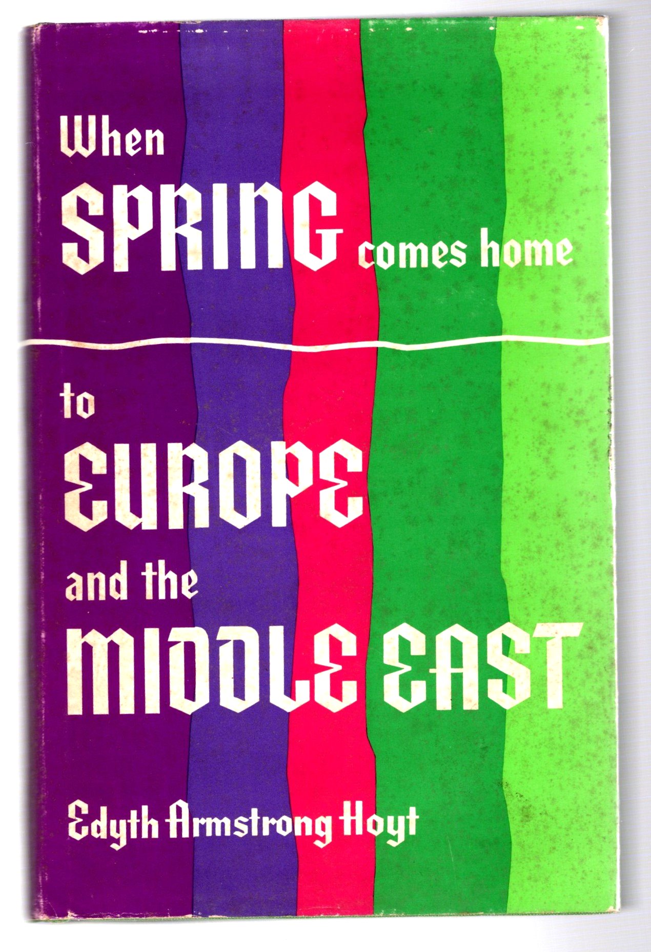 Image for When Spring Comes Home :  To Europe and the Middle East (Signed)