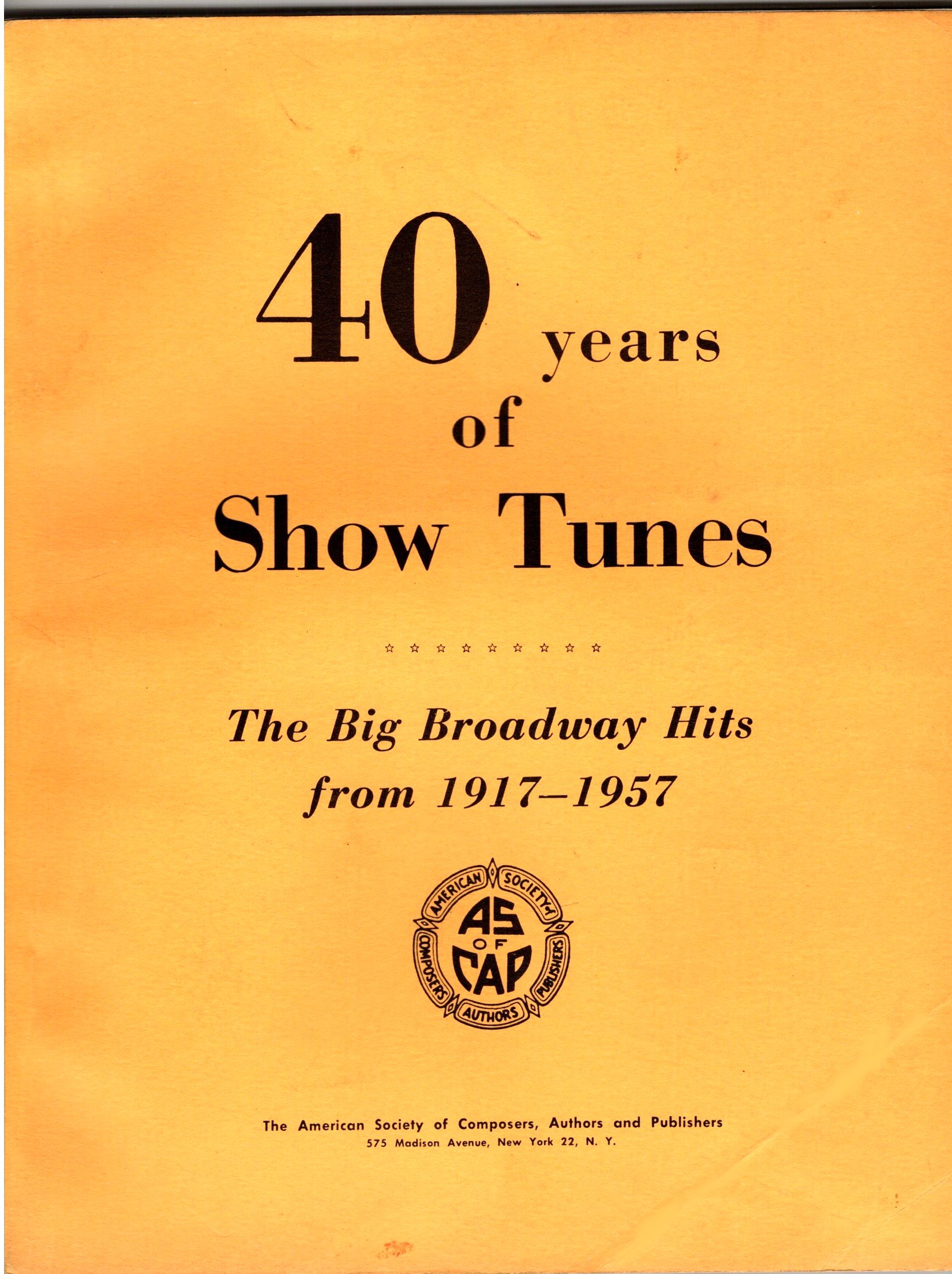 Image for 40 Years of Show Tunes :  The Big Broadway Hits from 1917-1957