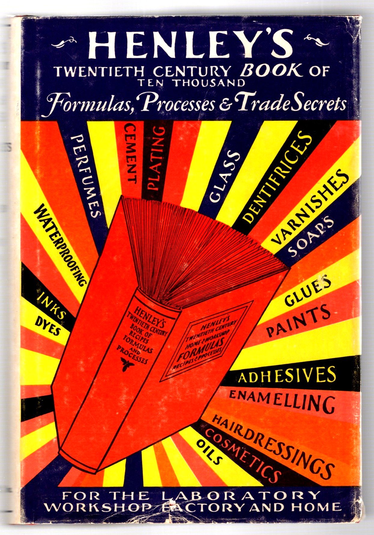 Image for Henley's Twentieth Century Book of Ten Thousand Formulas, Processes and Trade Secrets :  A Valuable Reference Book for the Home, Factory, Office, Laboratory and the Workshop