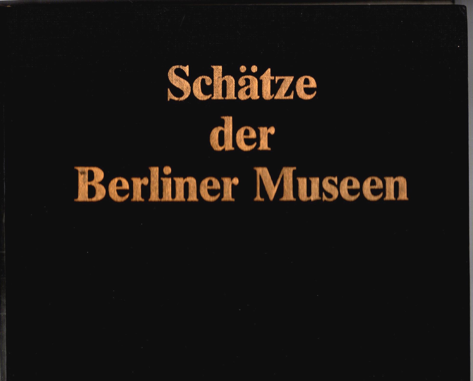 Image for Schatze der Berliner Museen :  Berlin, Haupstadt der DDR