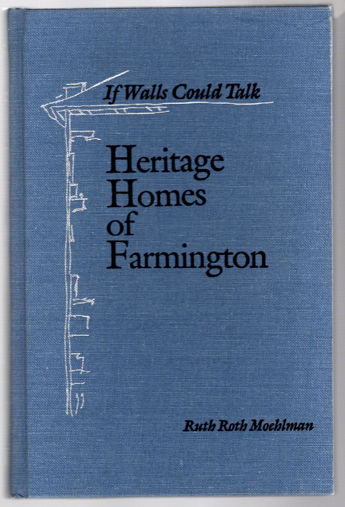 Image for If Walls Could Talk :  Heritage Homes of Farmington (Michigan)