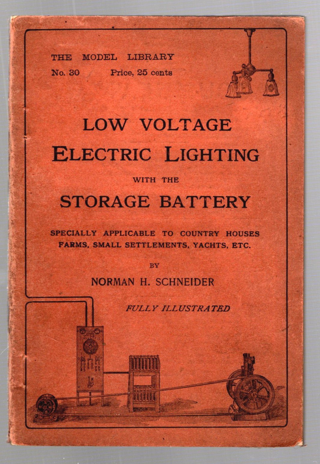 Image for Low Voltage Electric Light with the Storage Battery :  Specially Applicable to Country Houses, Farms, Small Settlements, Launches, Yachts, 2nd Edition, Fully Illustrated