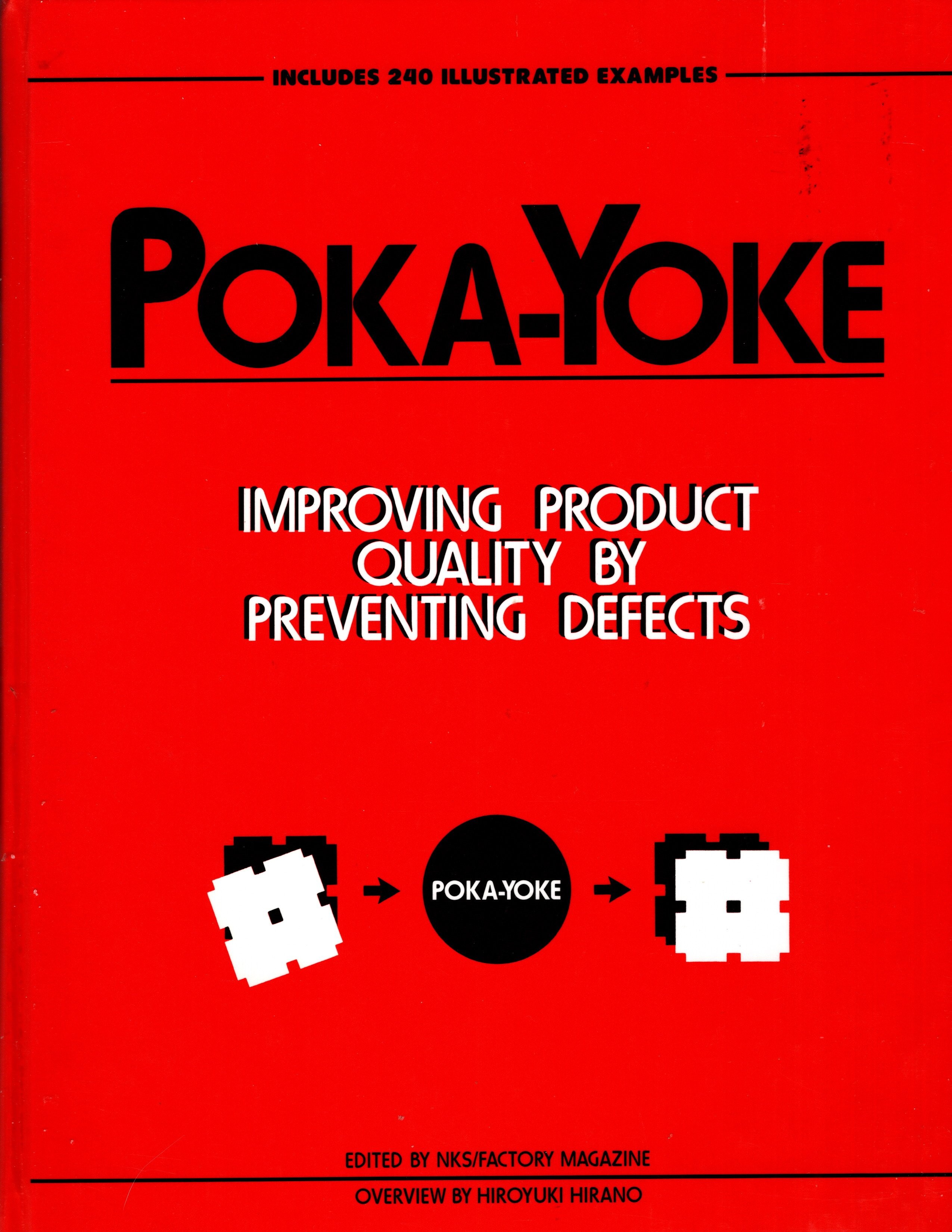 Poka-Yoke : Improving Product Quality by Preventing Defects