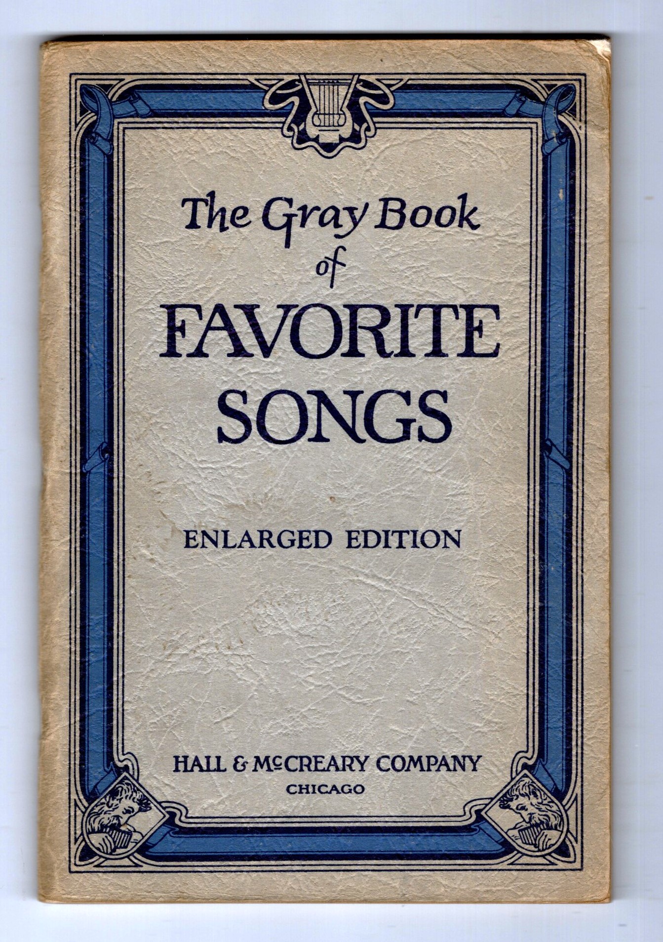 Gray Book of Favorite Songs, the : A Book of Songs and Choruses for all Occasions