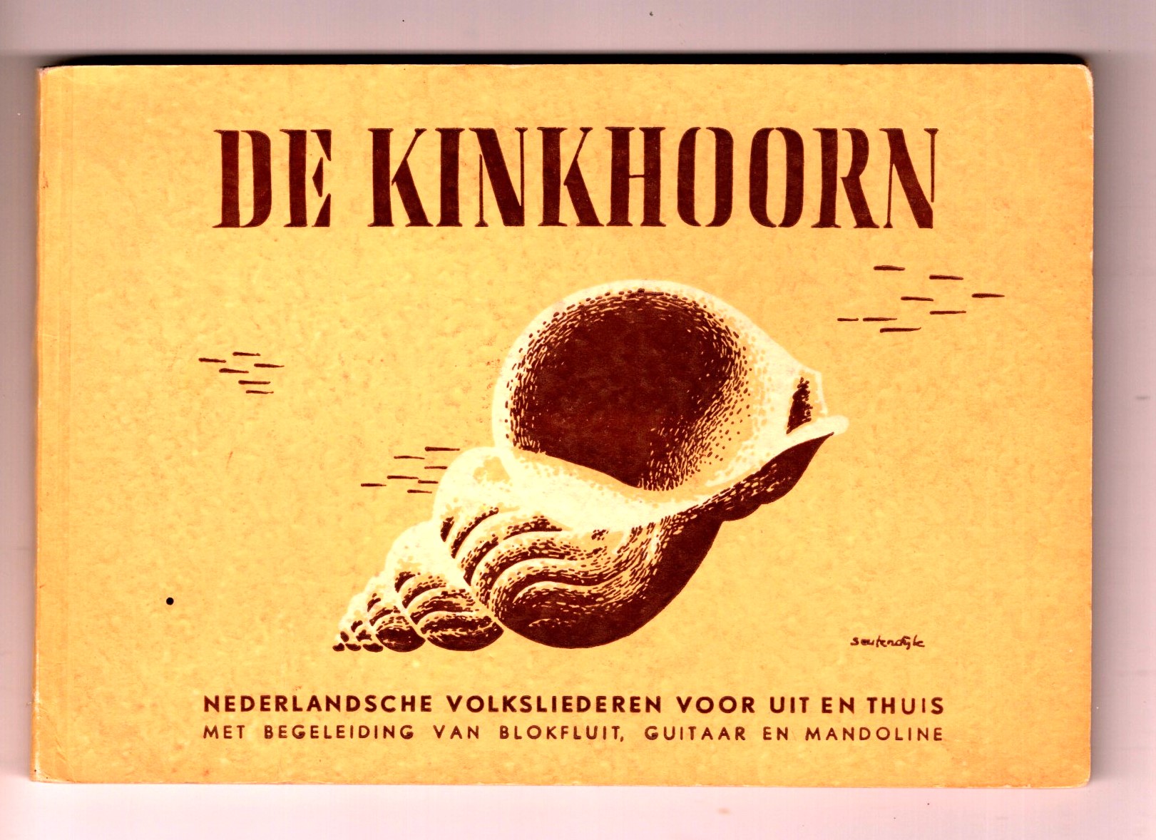 Kinkhoorn, de, Nederlandsche Volksliederen voor Uit en Thuis : The Conch Horn, Netherlands Folk Songs for Home and Away