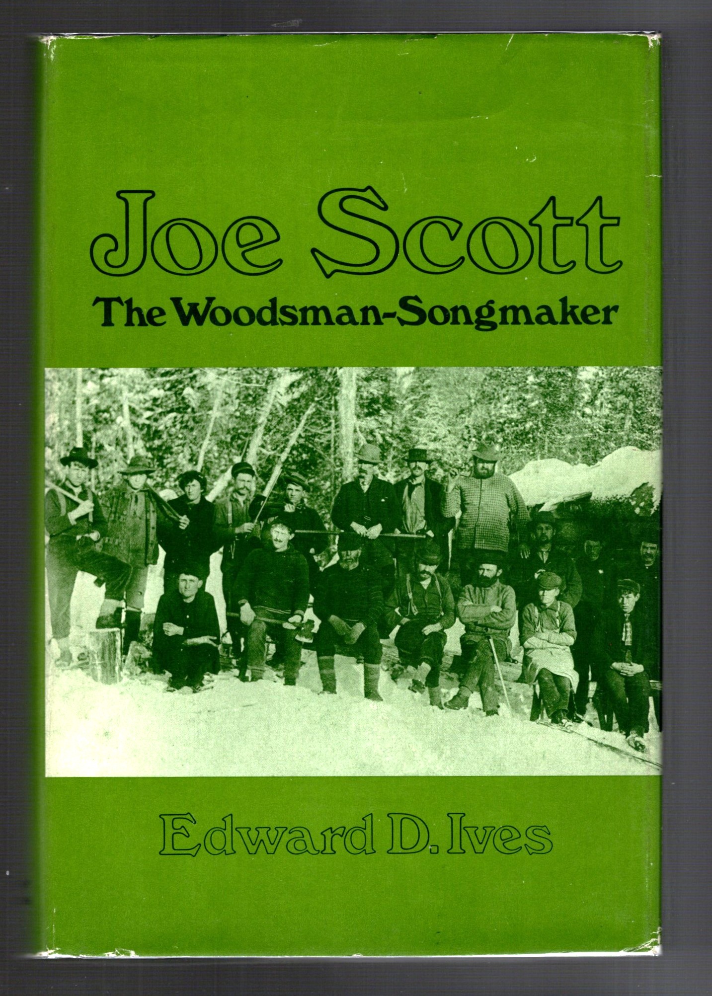 Joe Scott : The Woodsman Songmaker