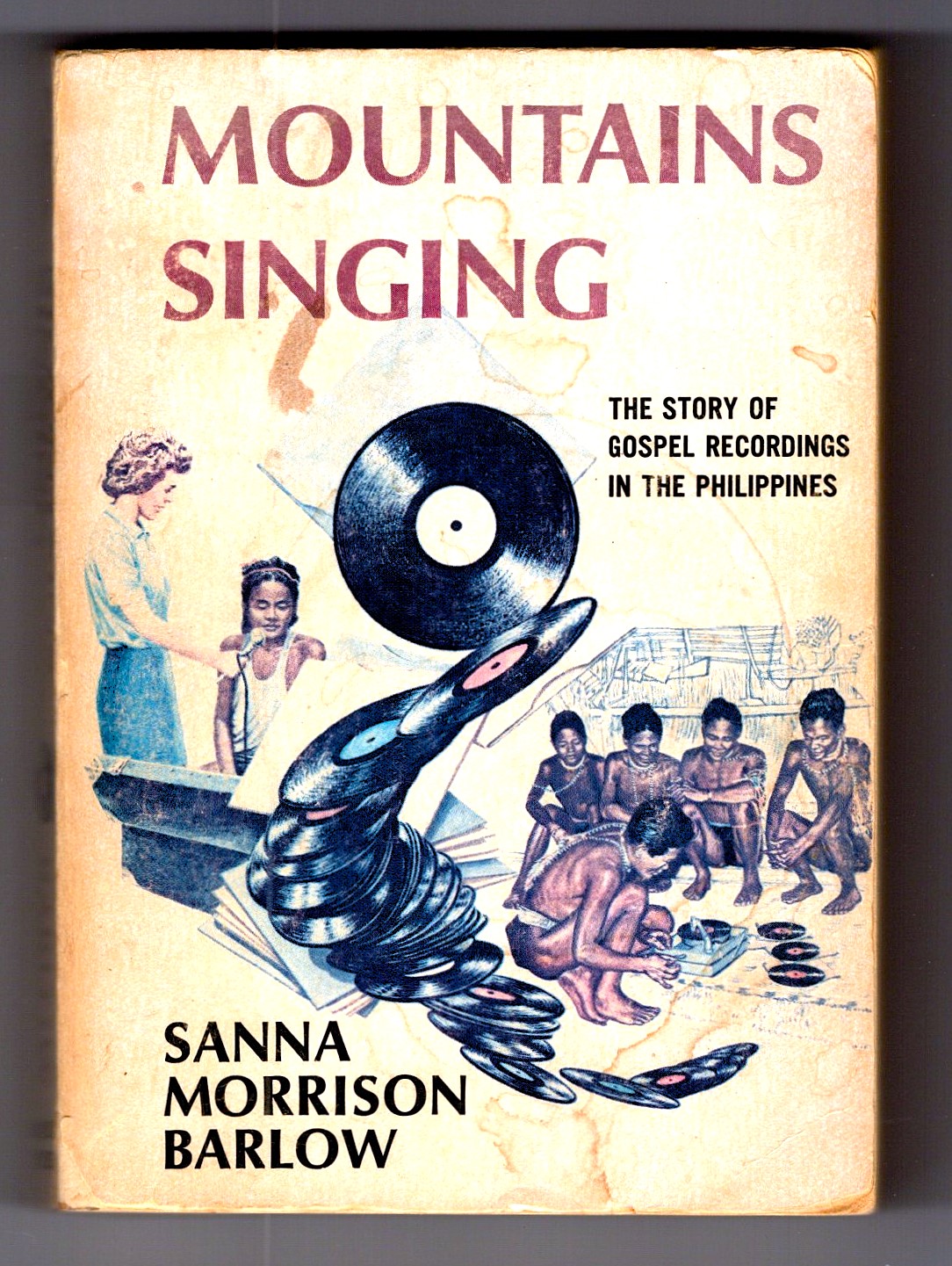 Mountains Singing : The Story of Gospel Recordings in the Philippines