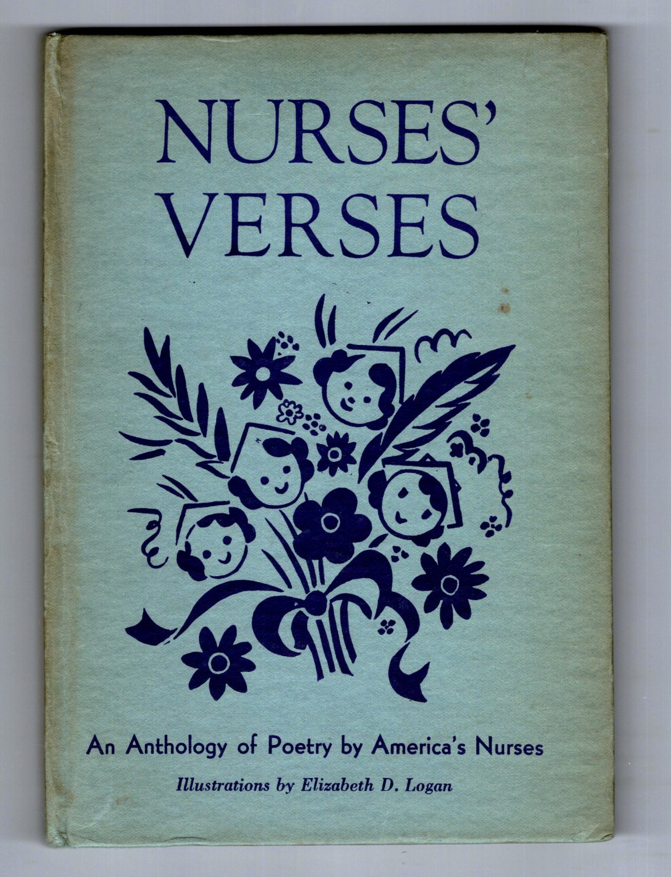 Nurses ' Verses : An Anthology of Poetry by Nurses, Selected from Songs of the Nighingale, First and Second Series