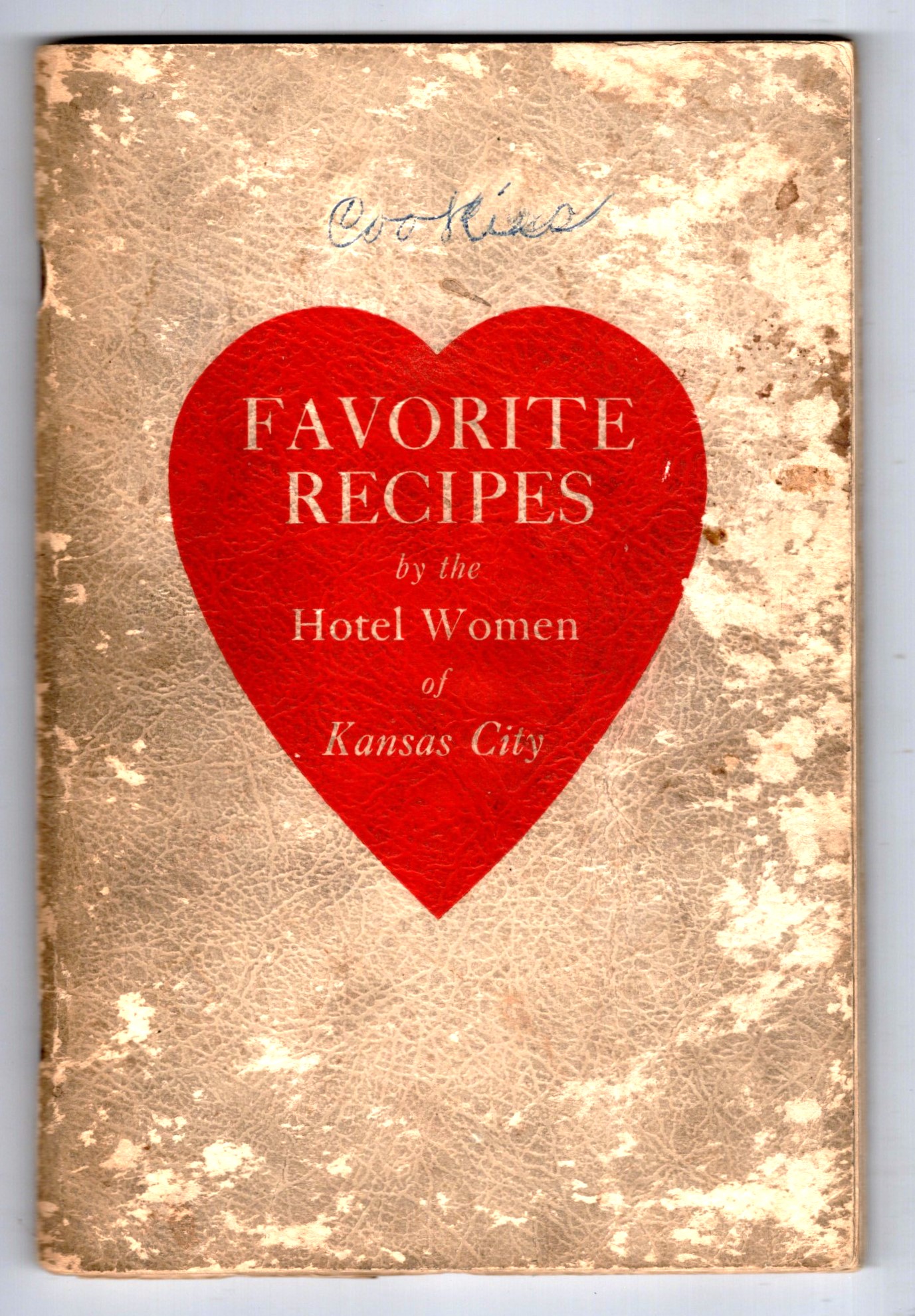 Favorite Recipes by the Hotel Women of Kansas City : Women's Auxiliary, Hotel Greeters of America, Chapter 12, 1932