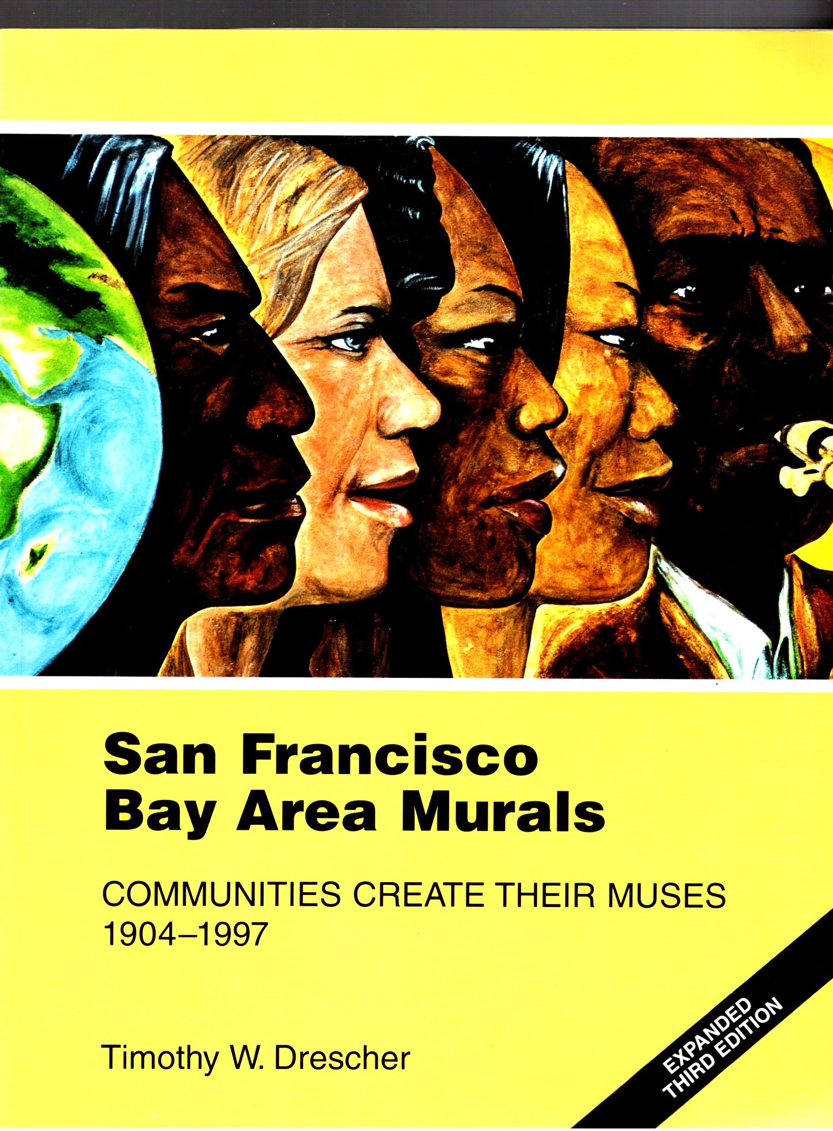 San Francisco Bay Area Murals : Communities Create their Muses 1904-1997