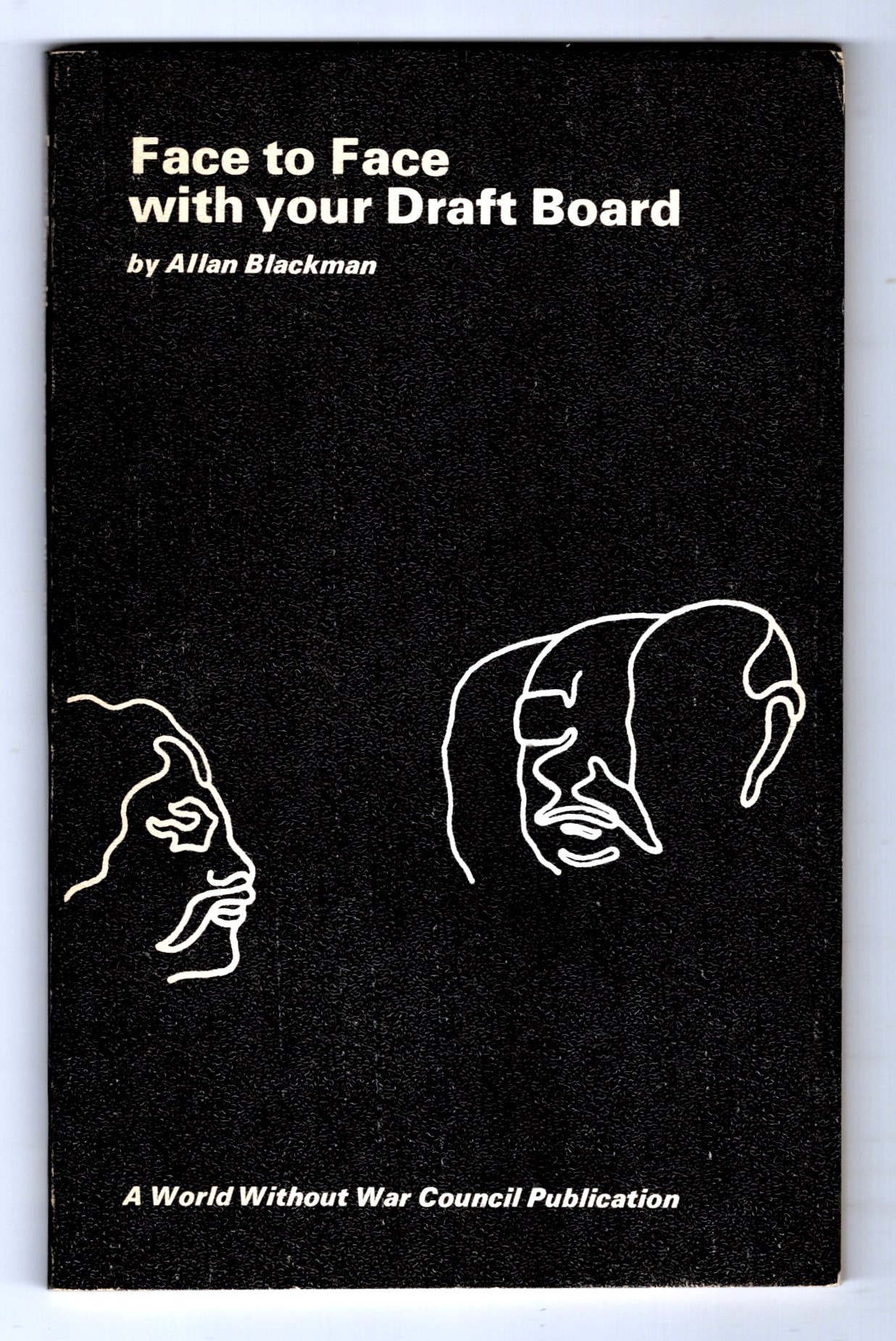 Face to Face with Your Draft Board, 1e : (1st Edition, 1969) a Guide to Personal Appearances