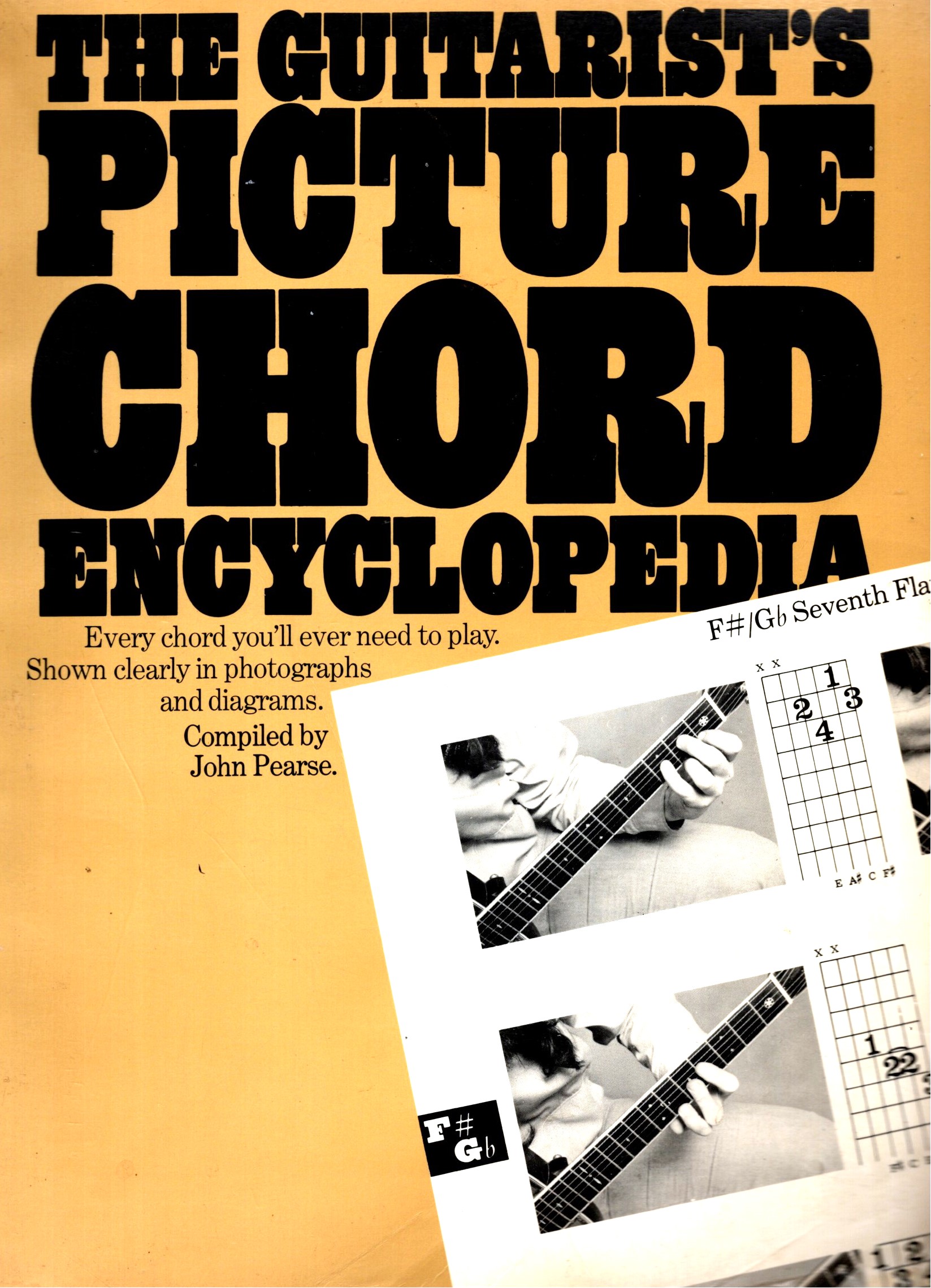 Guitarist's Picture Chord Encyclopedia, the : Every Chord You'll Ever Need to Play, Shown Clearly in Photographs and Diagrams