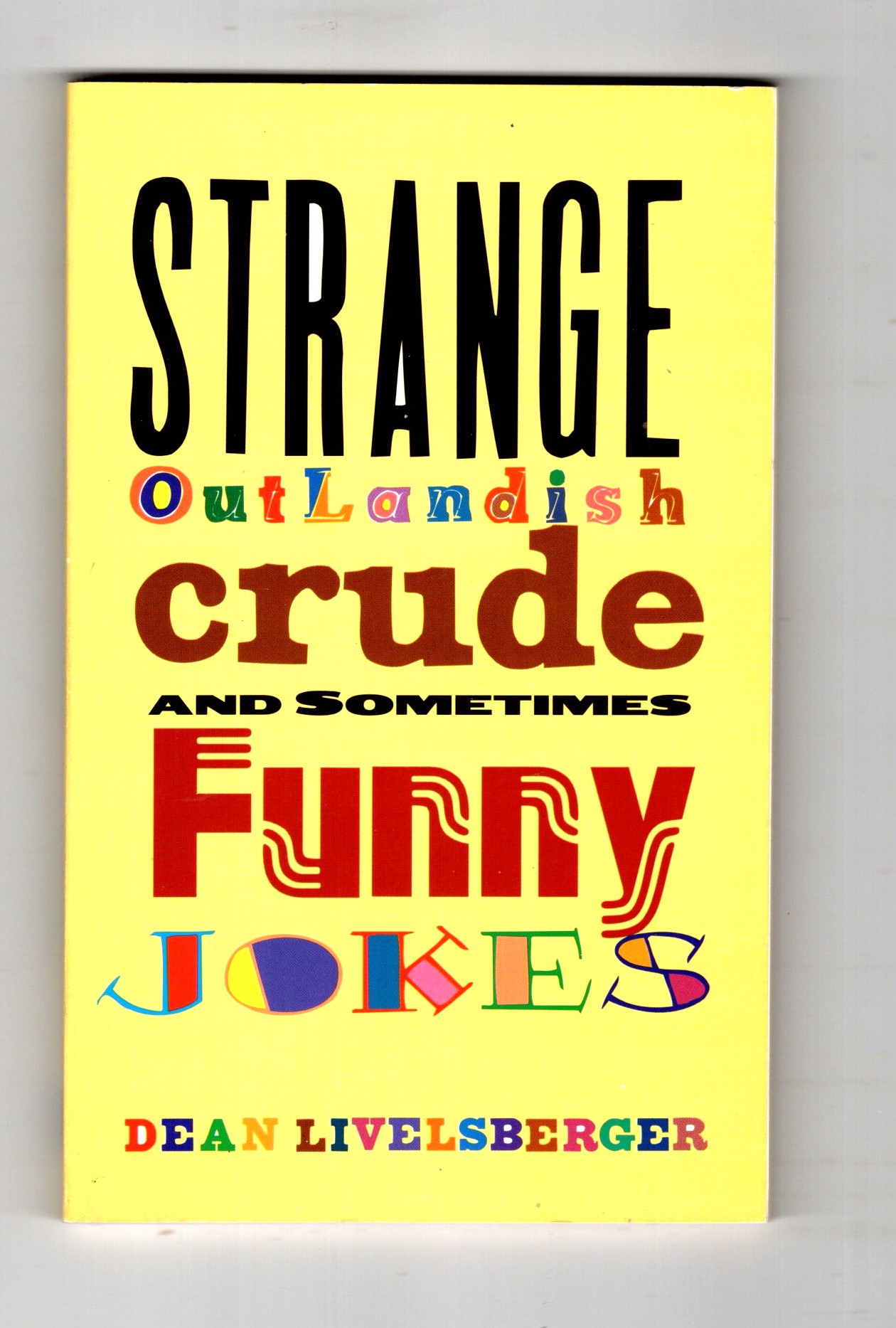 Strange, Outlandish, Crude and Sometimes Funny Jokes