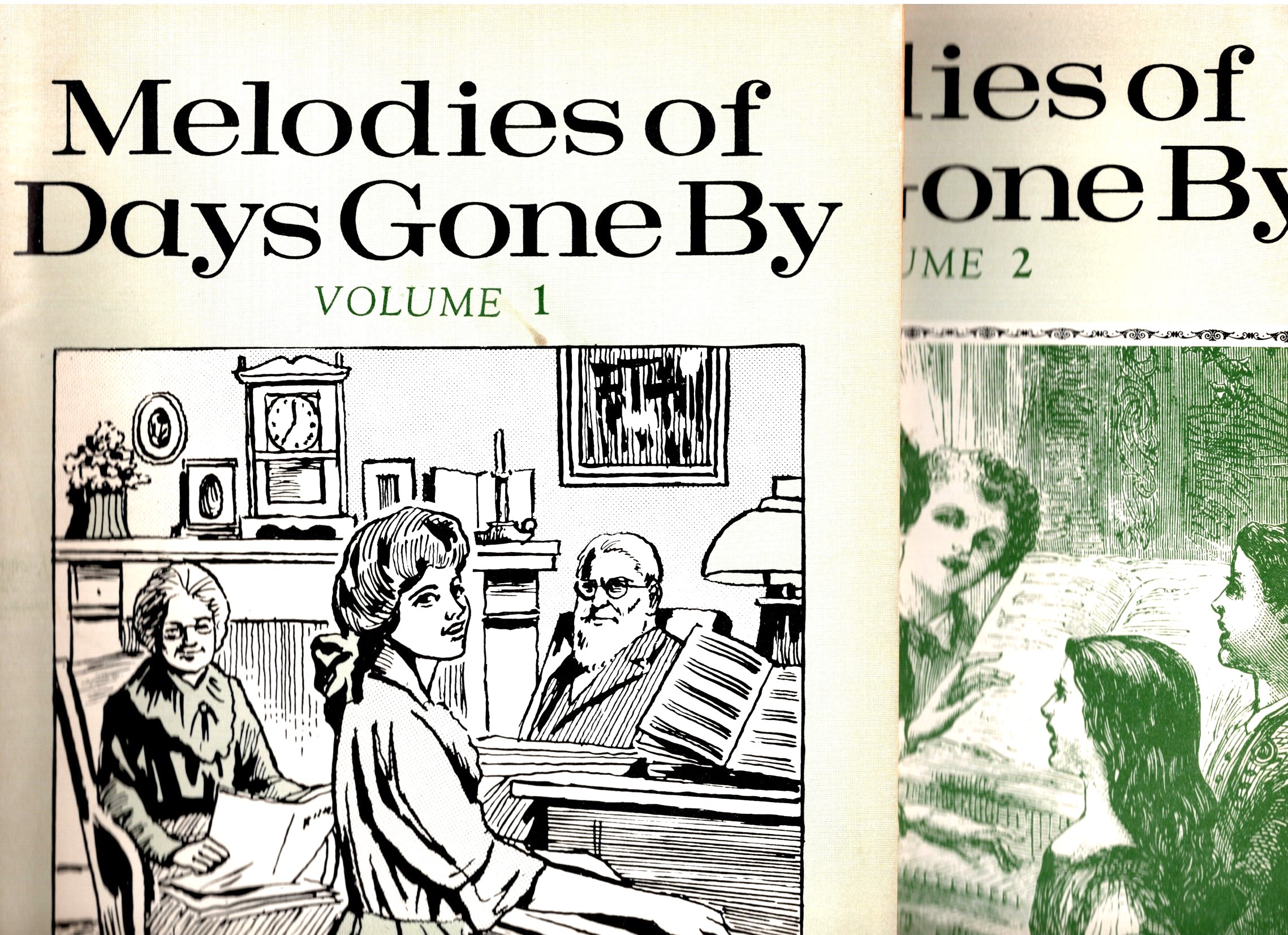 Melodies of Days Gone By, Volumes 1-2 : A Nostalgic Collection of Songs, Ballads, Poems and Tunes from the Romantic Past