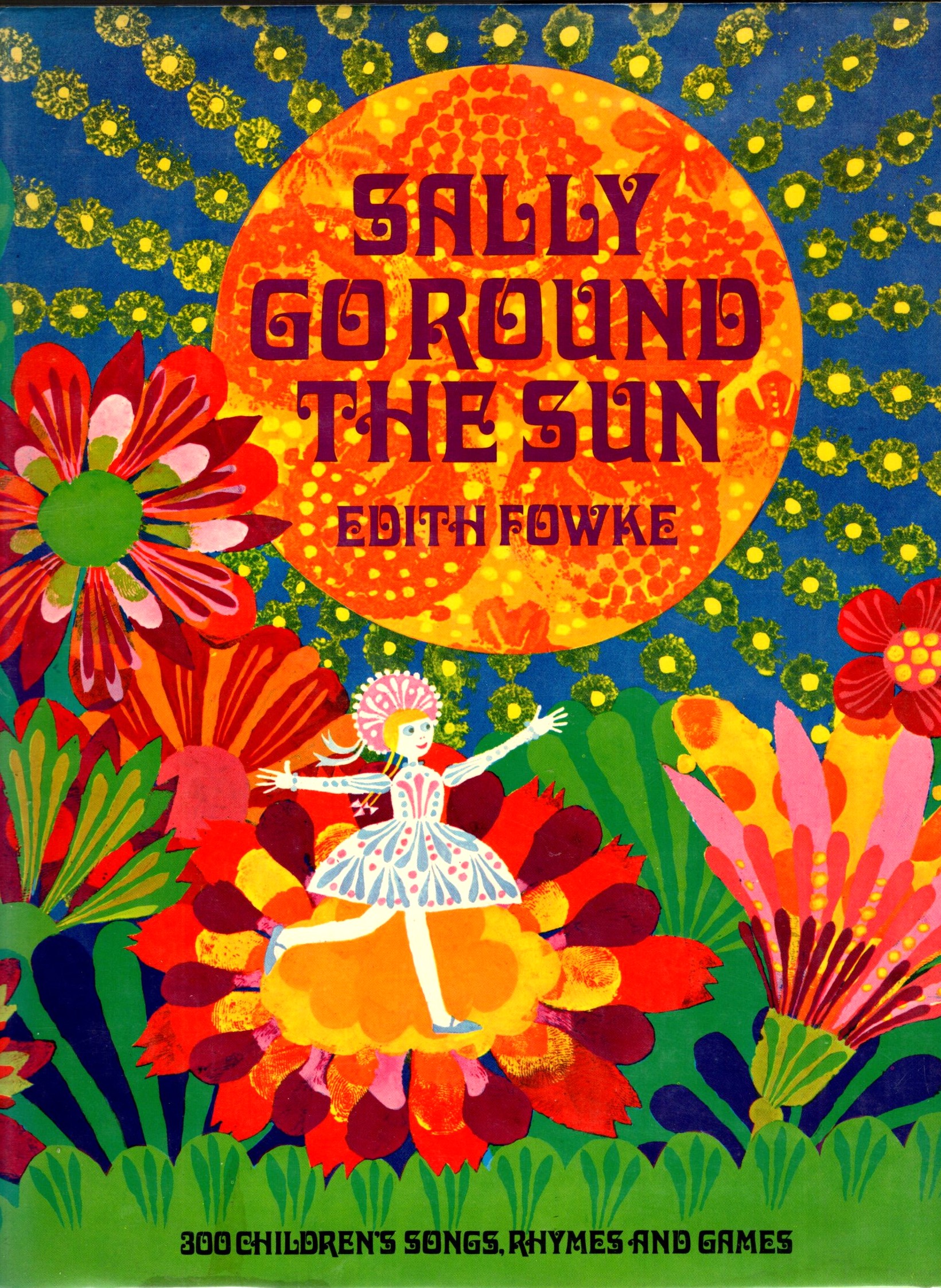 Sally Go Round the Sun : 300 Children's Songs, Rhymes and Games