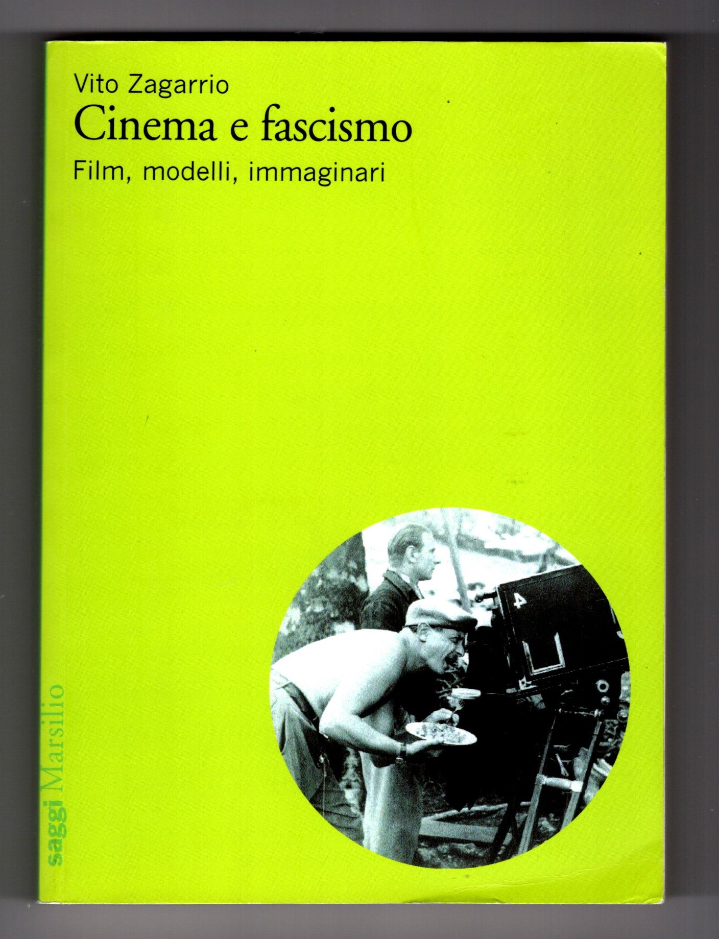 Cinema e Fascismo ; Film, Modelli, Immaginari : Cinema and Fascism ; Films, Models, Imaginaries