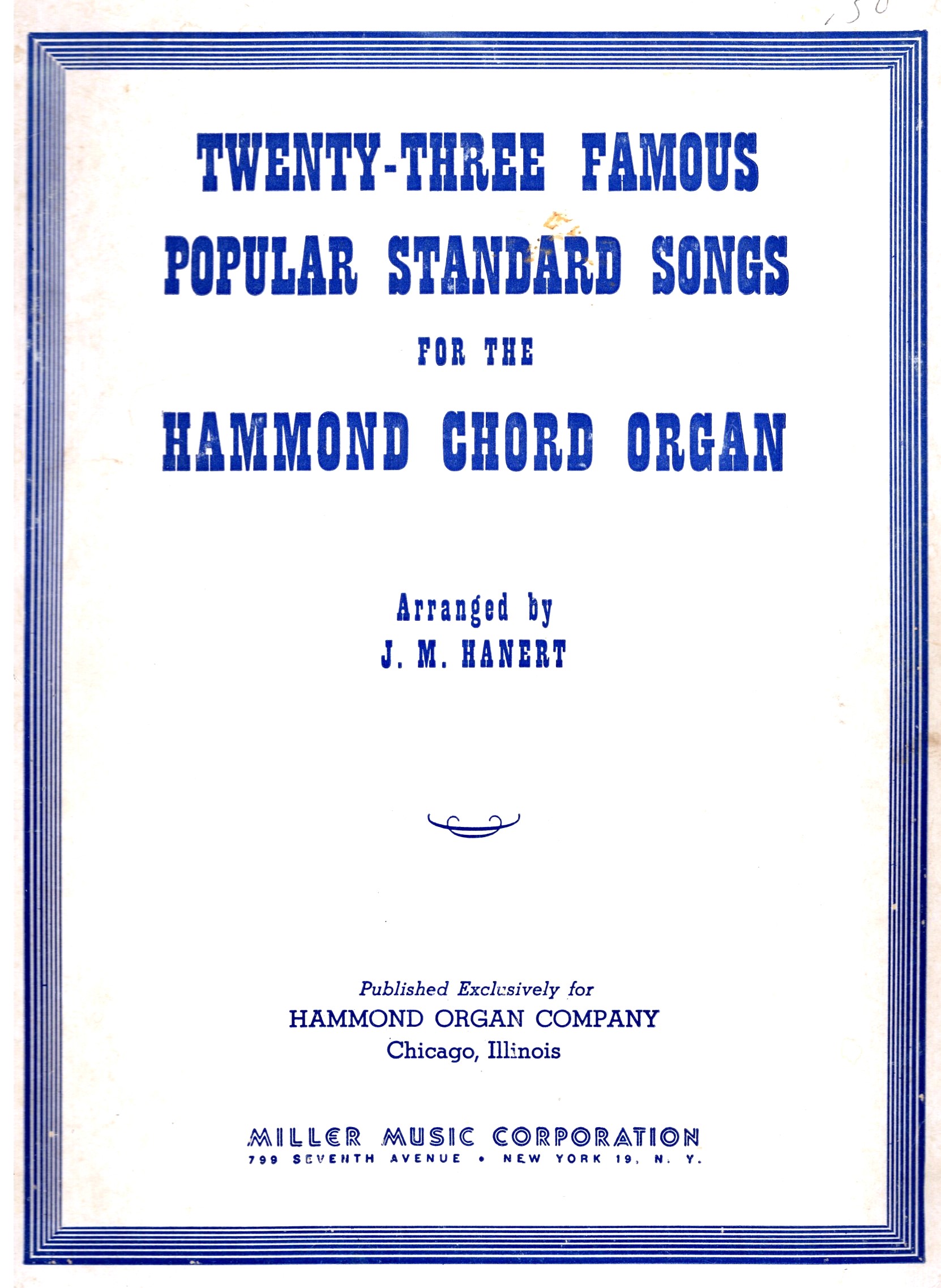 23 Famous Popular Standard Songs for the Hammond Chord Organ : Standard and Vertical Notation, Arranged by John M. Hanert