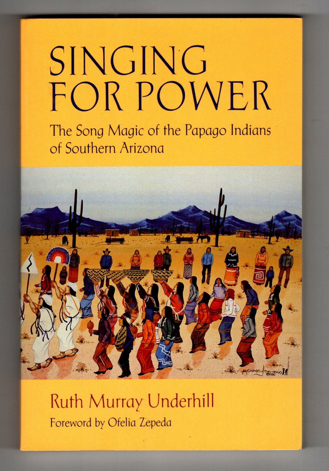 Singing for Power : The Song Magic of the Papago Indians of Southern Arizona