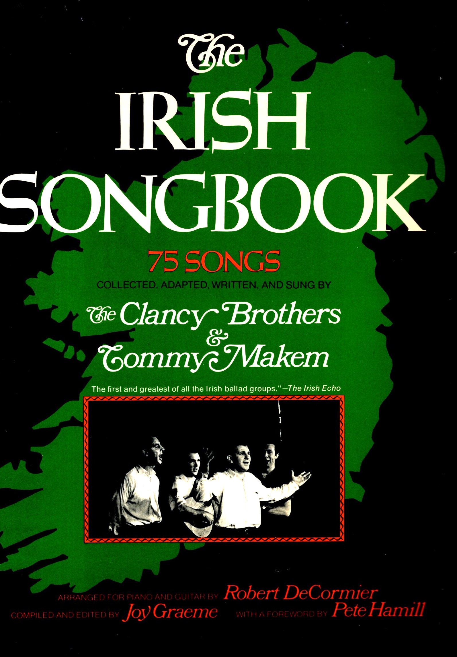 Irish Songbook, the : 75 Songs Collected, Adapted, Written and Sung by the Clancy Brothers and Tommy Makem