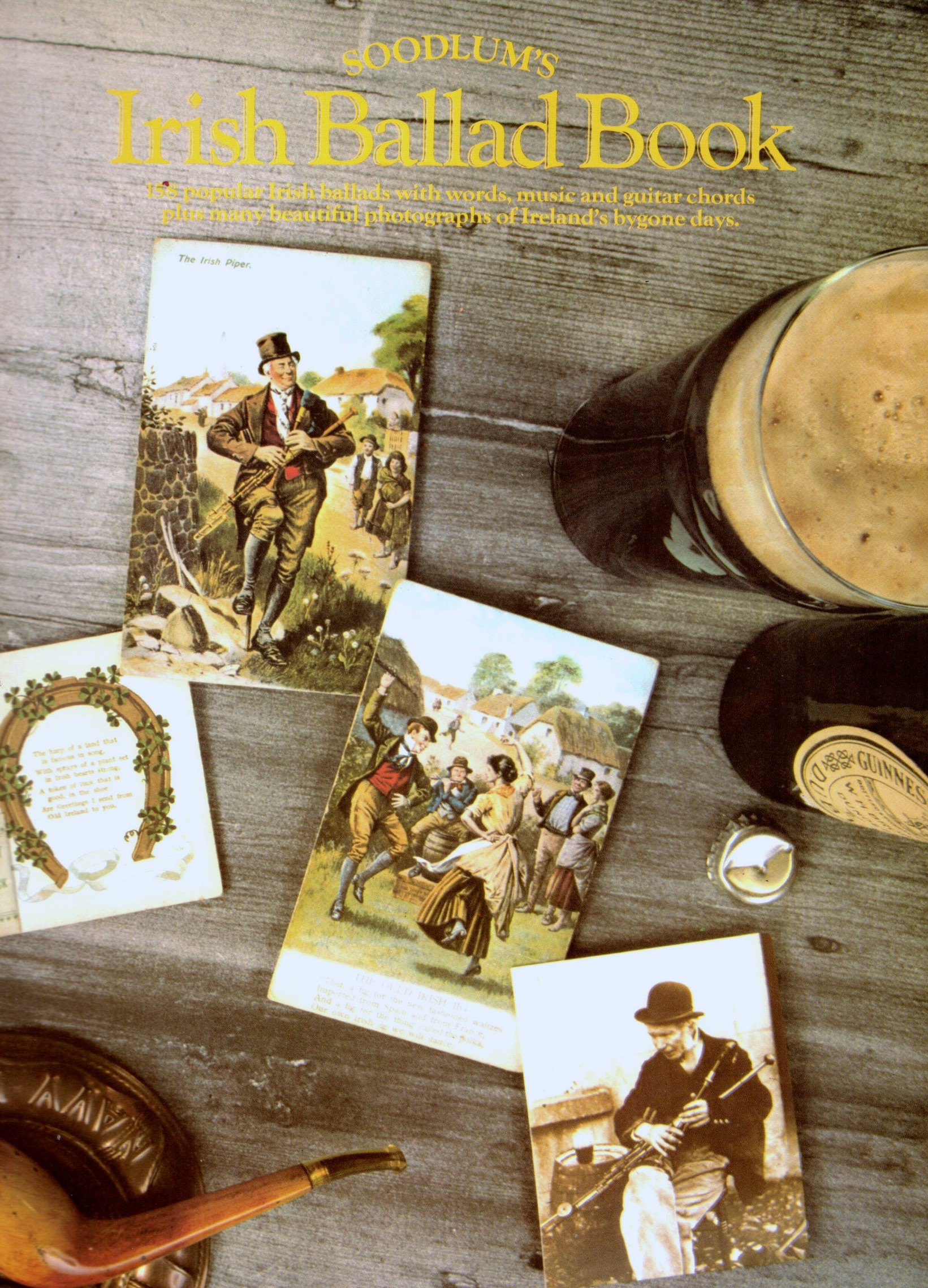Soodlums Irish Ballad Book : 158 Popular Irish Ballads with Words, Music and Guitar Chords Plus Many Beautiful Photographs of Ireland's Bygone Days