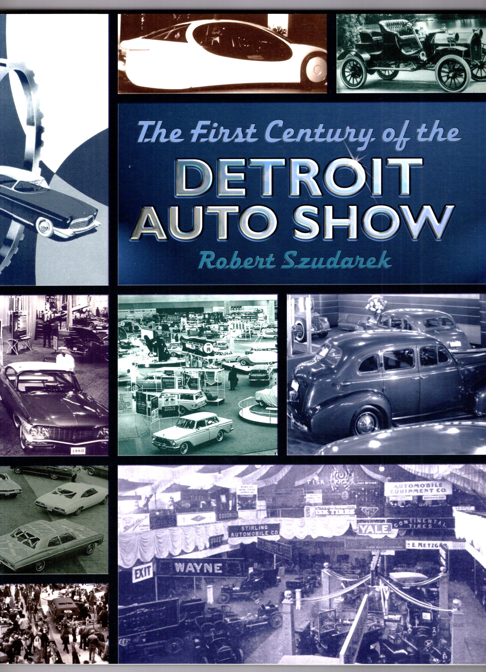 First Century of the Detroit Auto Show, the : 1899-1999