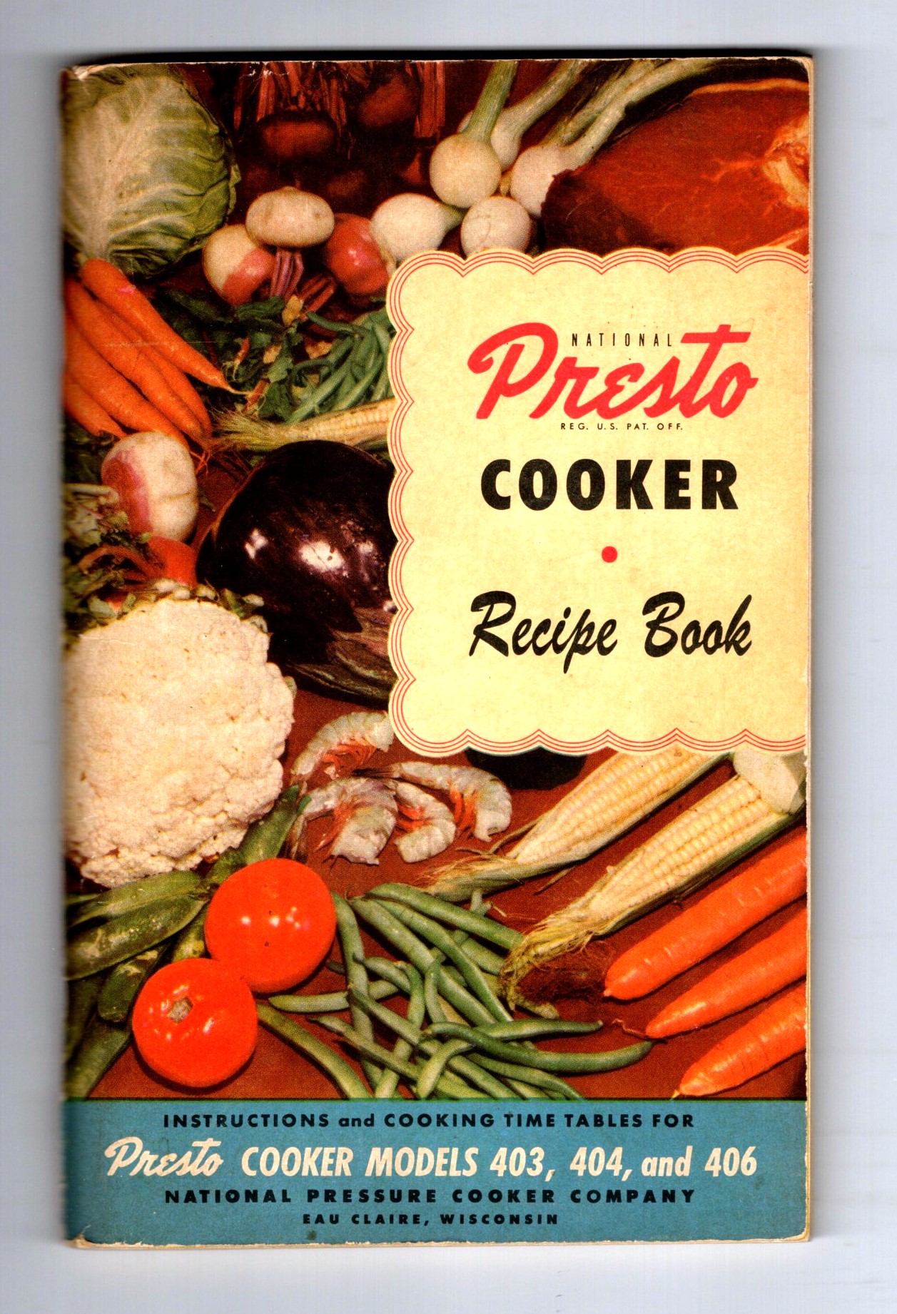 National Presto Cooker Recipe Book : Instructions and Cooking Time Tables for Presto Cooker Models 403, 404, and 406